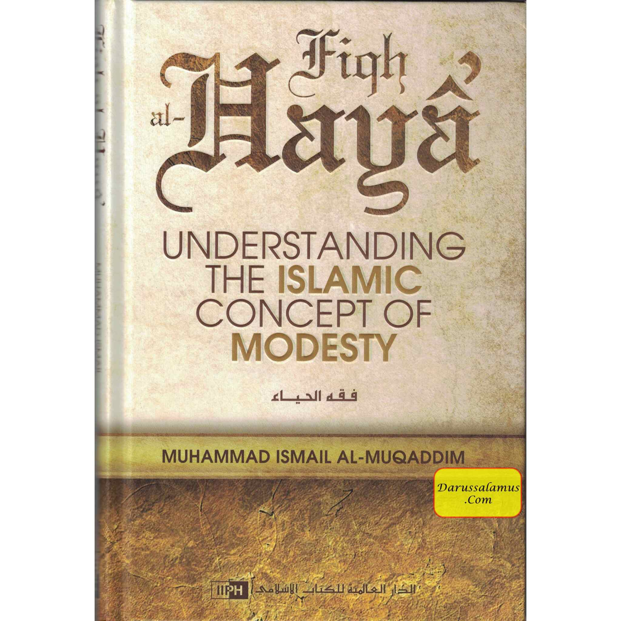 Fiqh al Haya’ Understanding the Islamic Concept of Modesty By Muhammad Ismail al Muqaddam、mySite、topwebapps