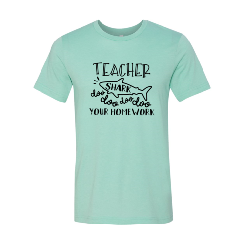 Teacher Shark Doo Doo Your Homework T-Shirt、mySite、camillekostekn