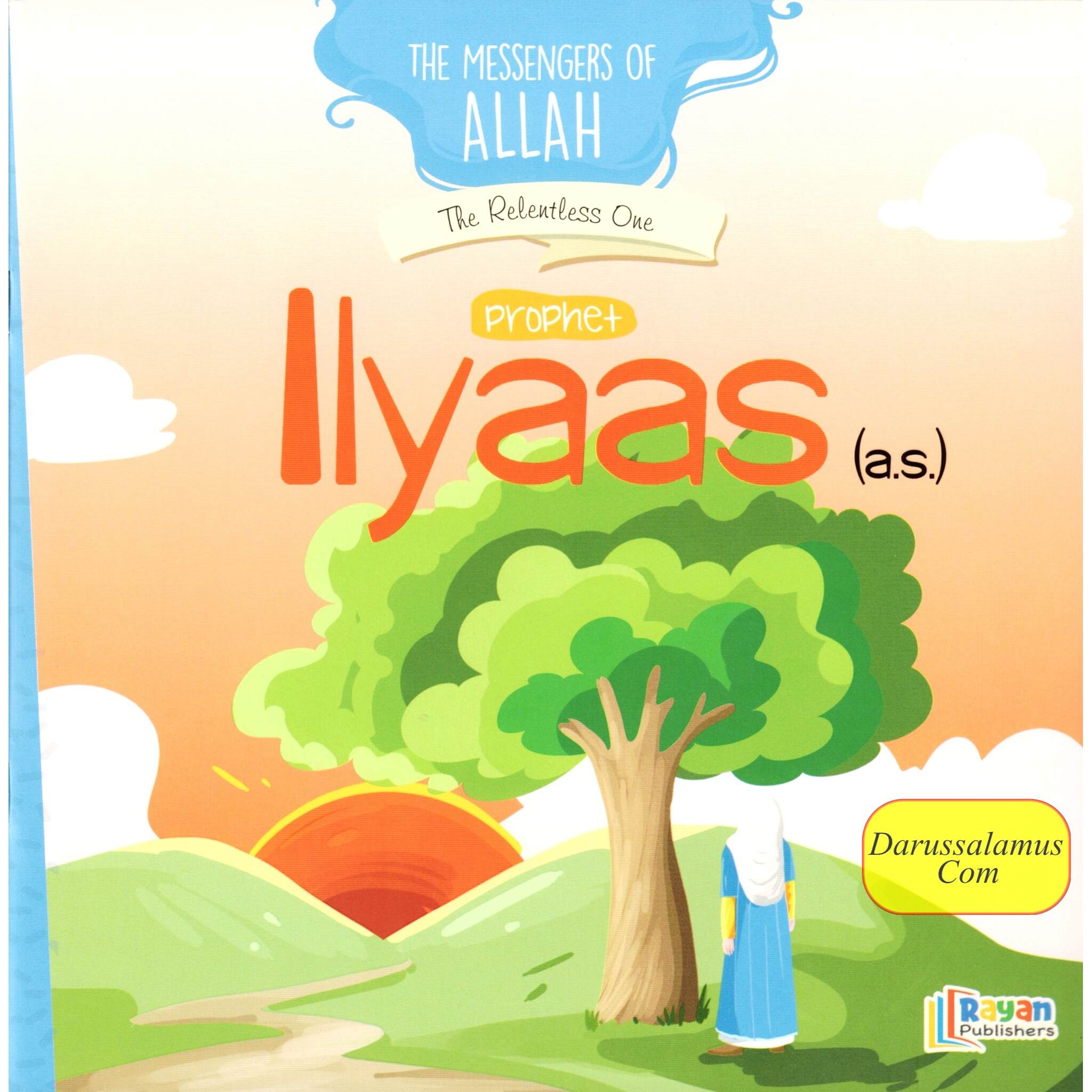 Prophet Ilyaas AS: The Relentless One (The Messenger of Allah Series)、mySite、topwebapps