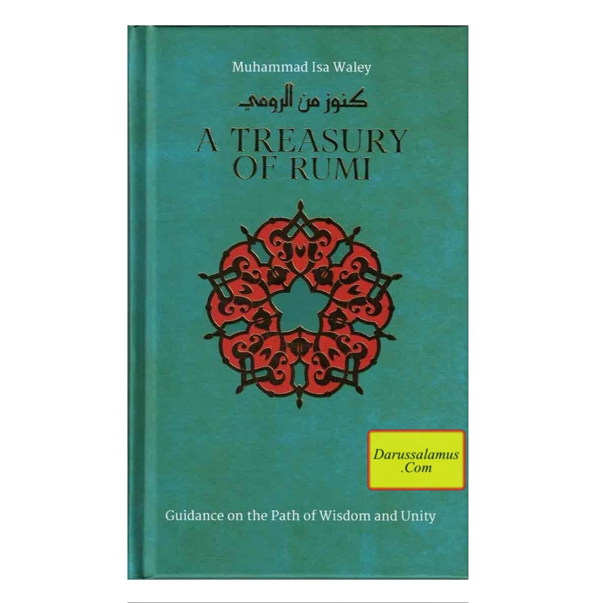 A Treasury of Rumi : Guidance on the Path of Wisdom and Unity (Treasury in Islamic Thought and Civilization) By Muhammad Isa Waley、mySite、topwebapps