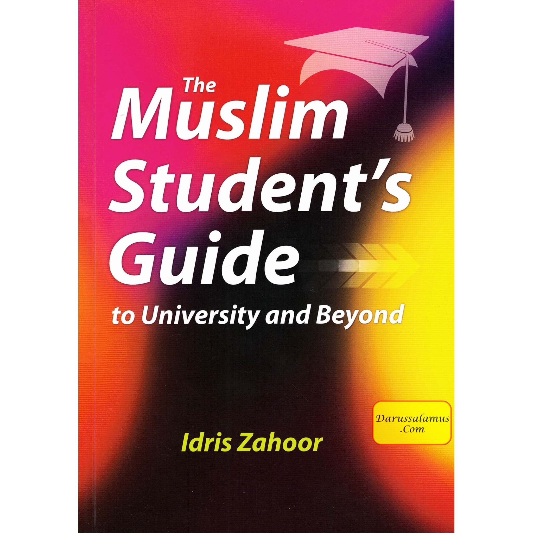 The Muslim Students Guide to University and Beyond By Idris Zahoor、mySite、topwebapps
