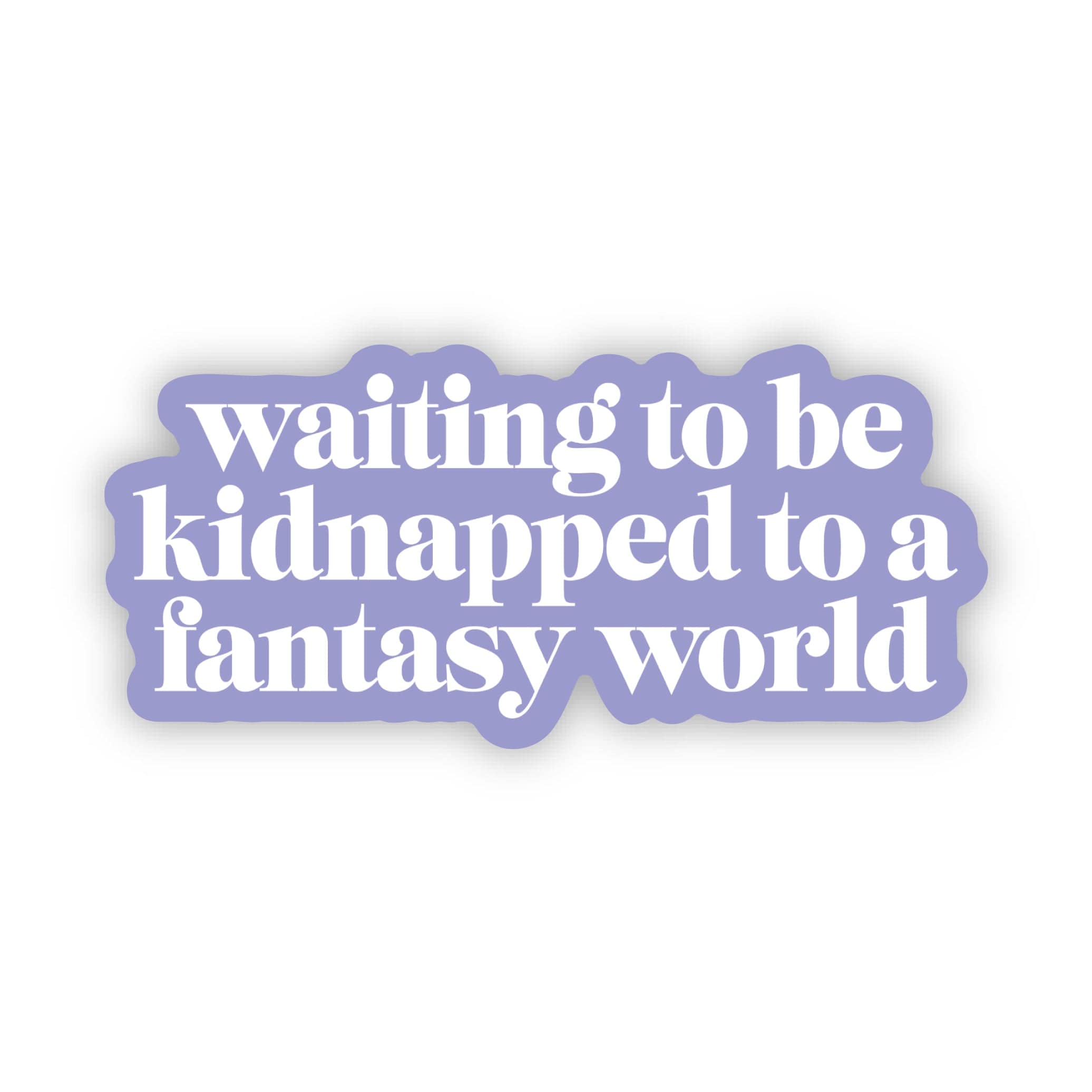  Waiting to be kidnapped to a fantasy world Text Sticker、mySite、elrpsem3k