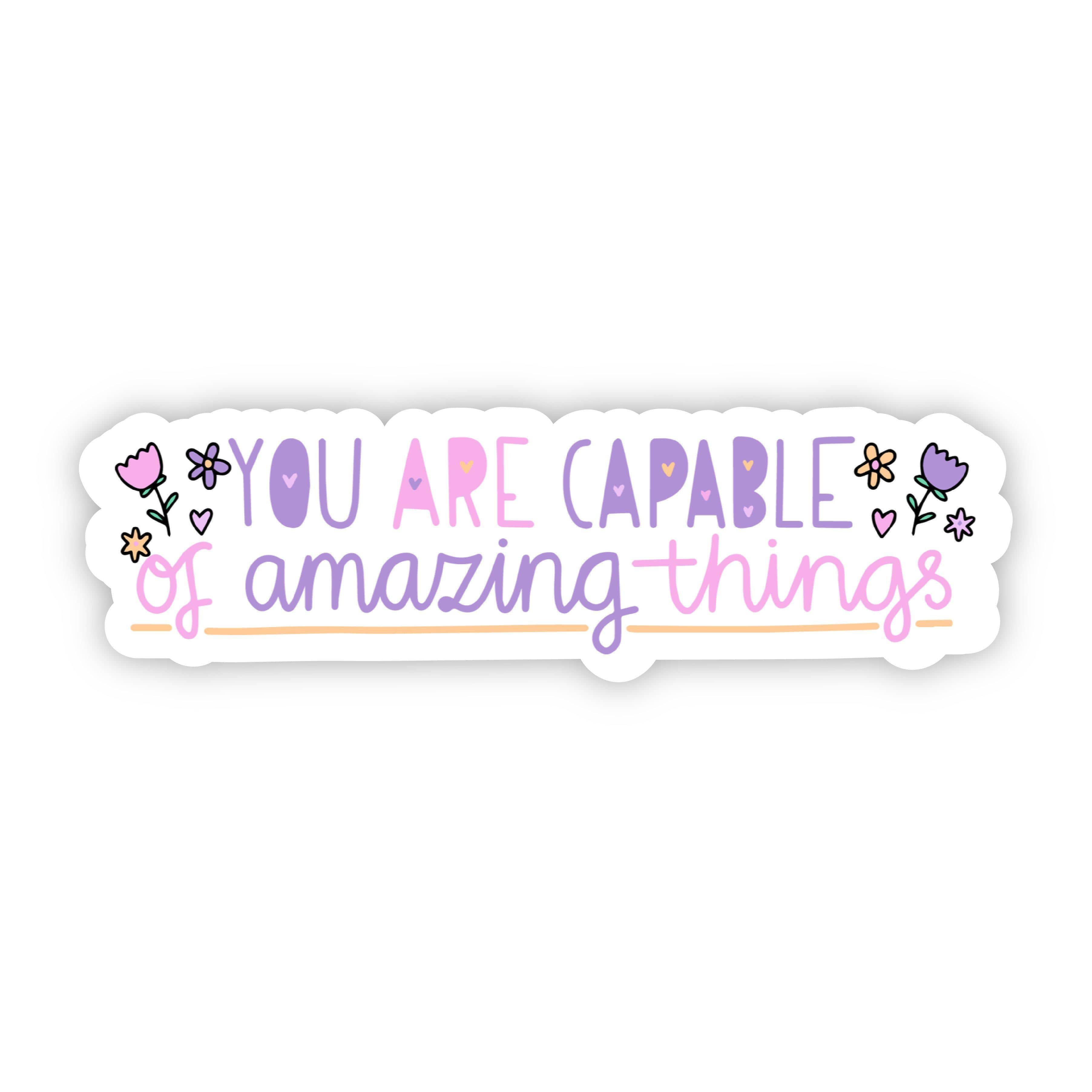  You Are Capable of Amazing Things Floral Sticker、mySite、elrpsem3k