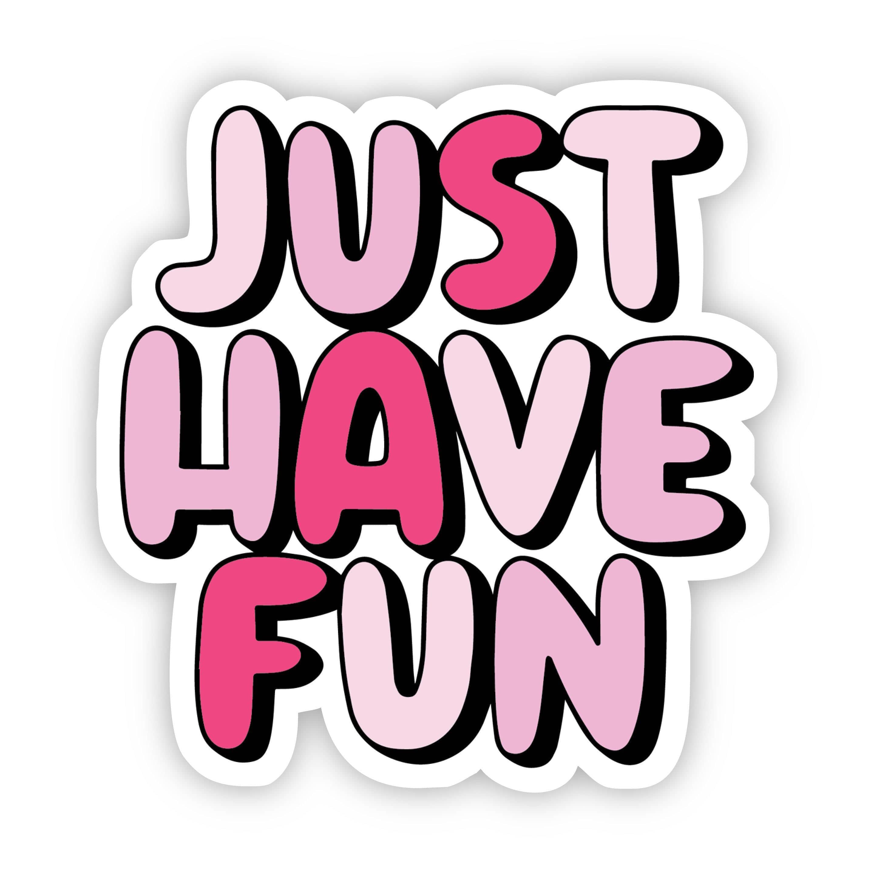  Just Have Fun Pink Aesthetic Sticker、mySite、elrpsem3k