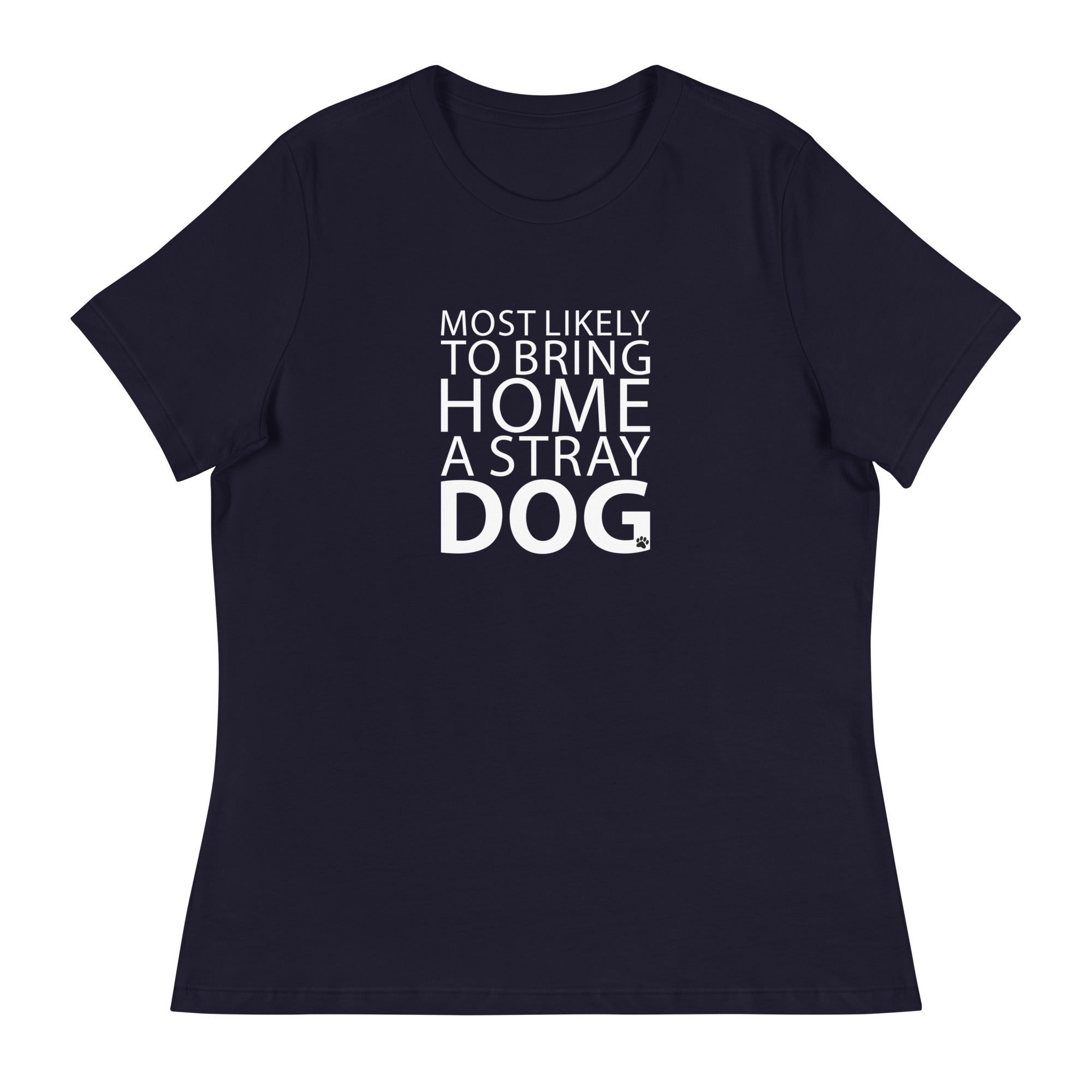 Most Likely To Bring Home A Stray Dog Women's Relaxed T-Shirt、mySite、camillekostekn