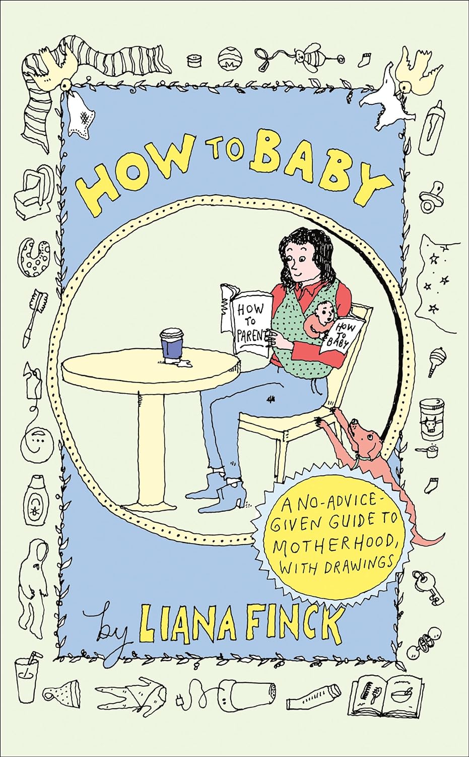  How To Baby: A No-Advice-Given Guide to Motherhood *Autographed*、mySite、elrpsem3k