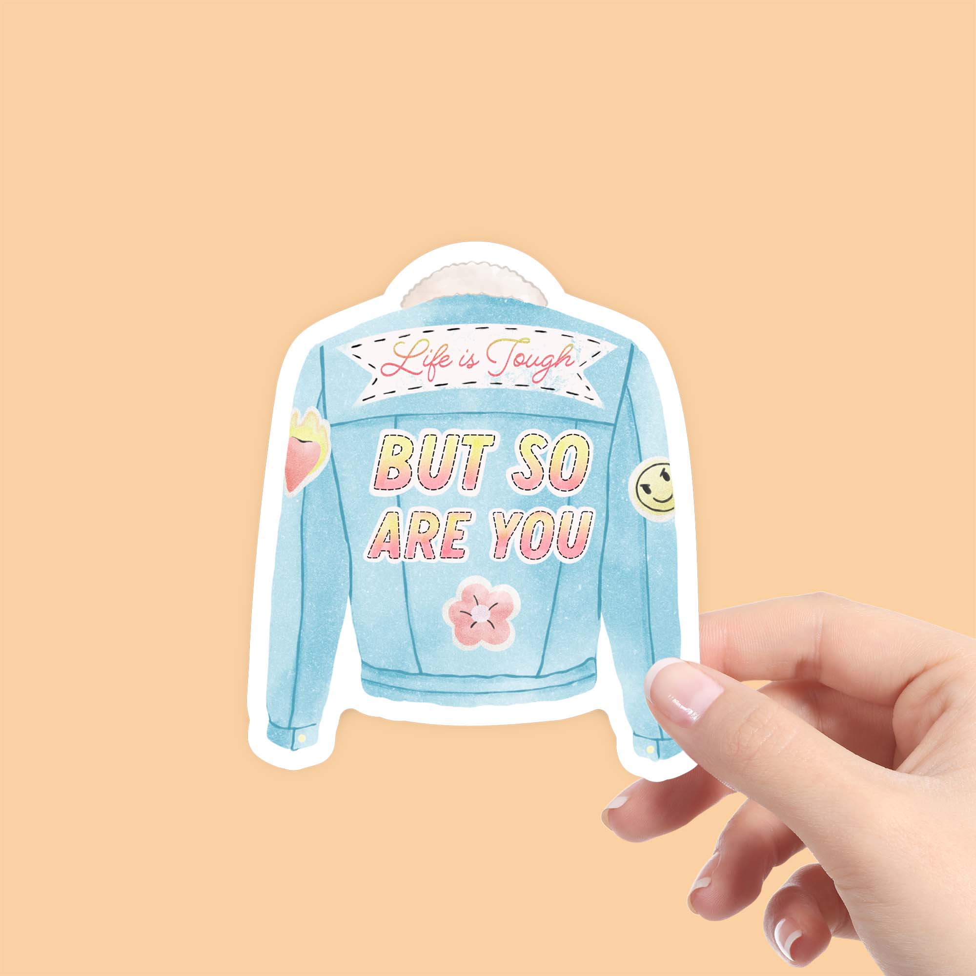  Life Is Tough But So Are You Jean Jacket Sticker、mySite、ghnorth