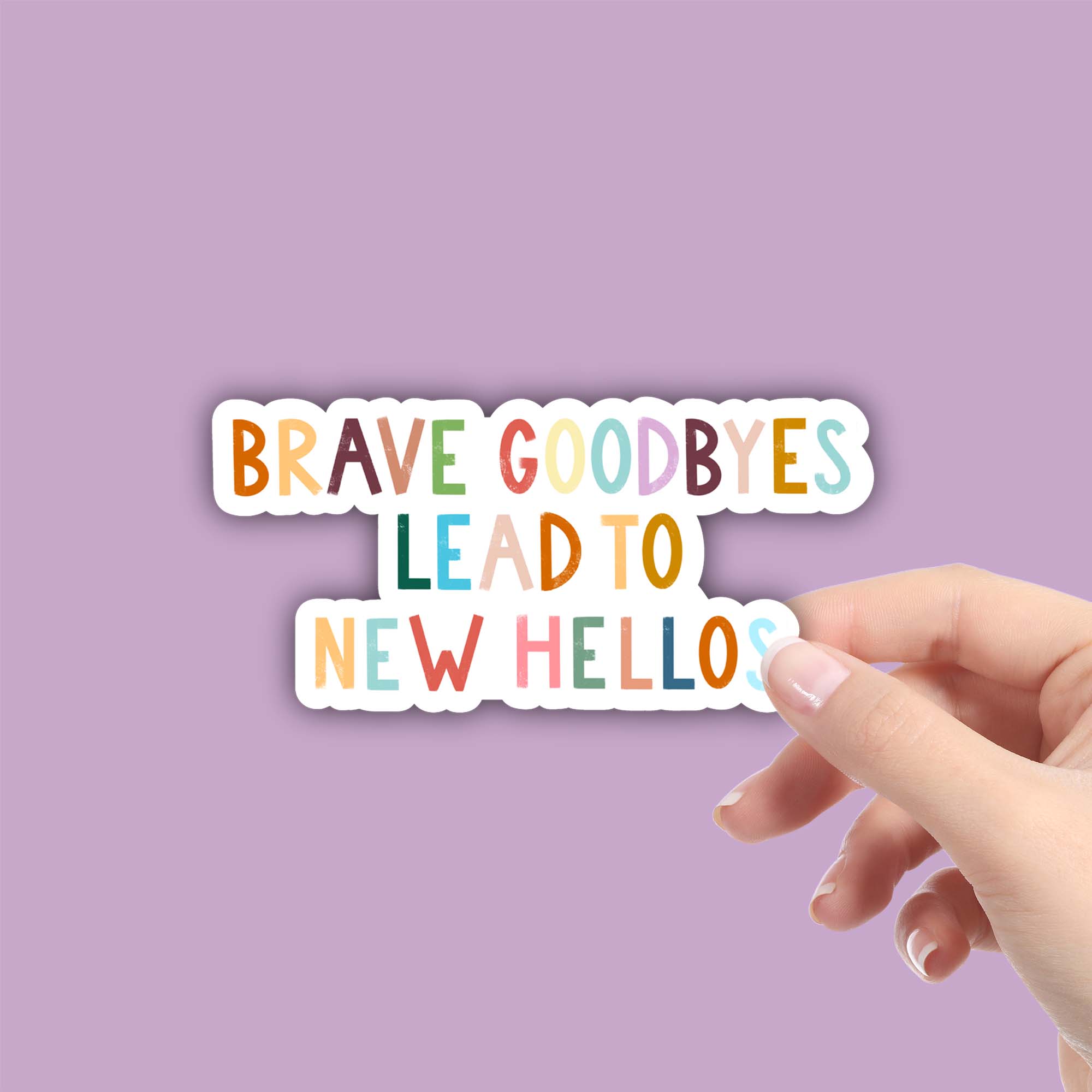  Brave Goodbyes Lead To New Hellos Positivity Lettering Sticker、mySite、elrpsem3k