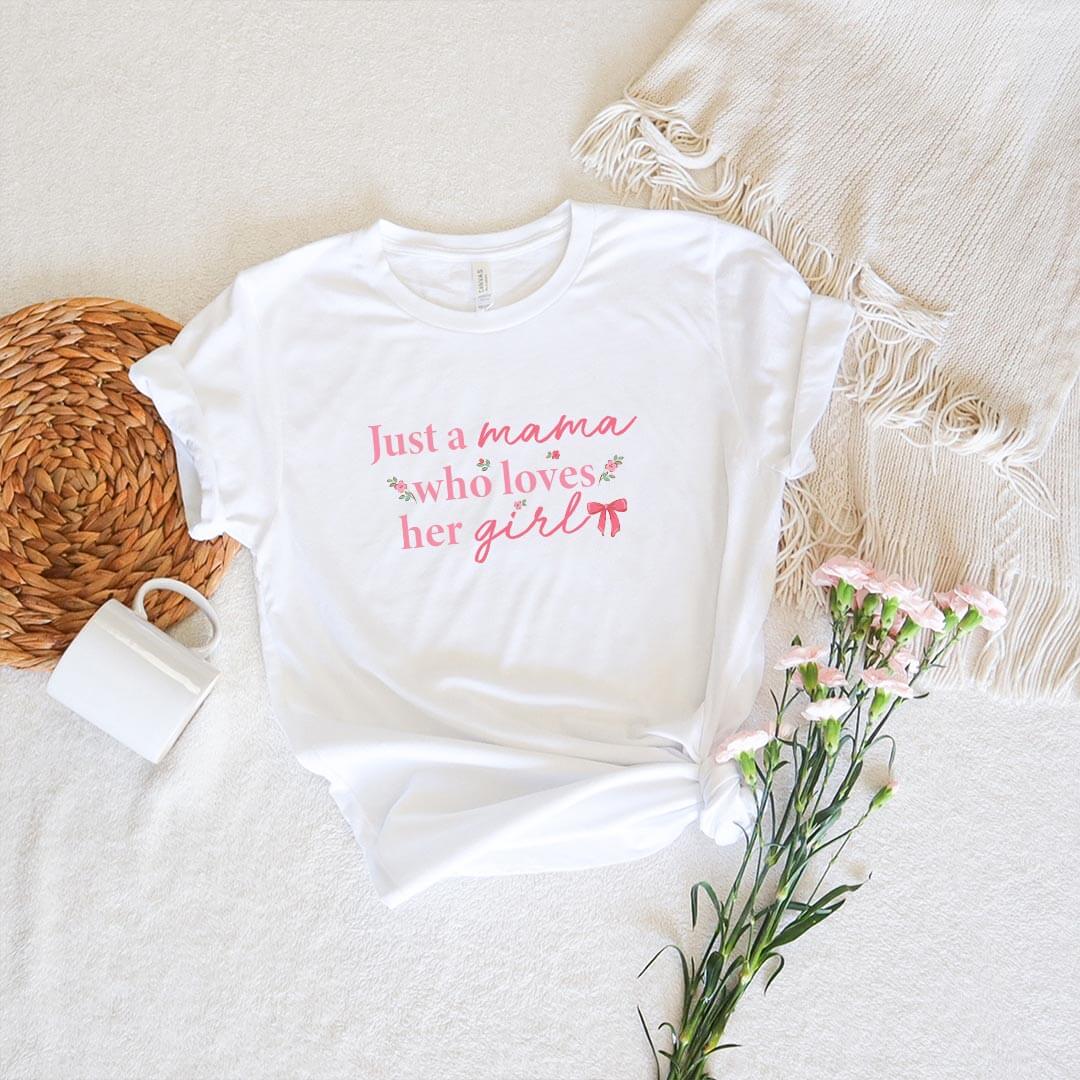  A Mama Who Loves Her Girl Graphic Tee | White、mySite、layawaytickets