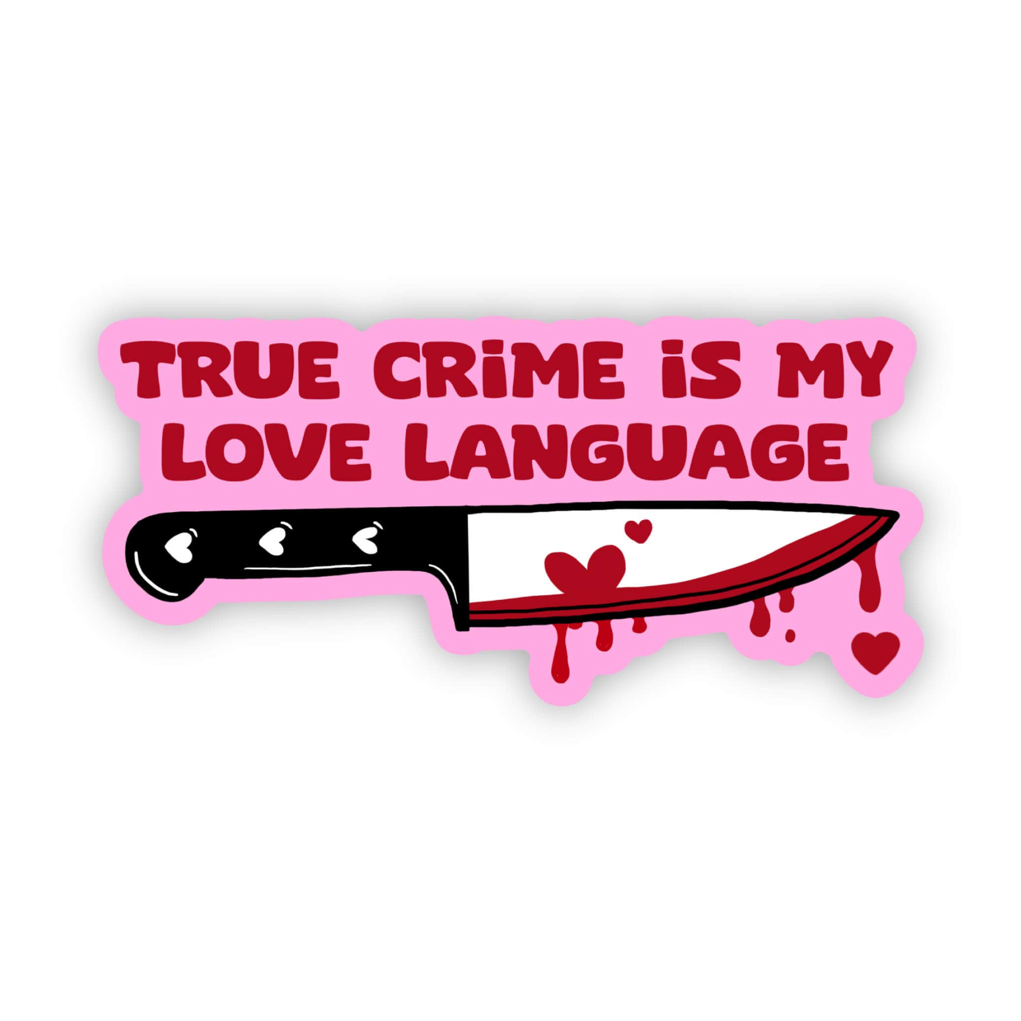  True crime is my love language horror fan sticker、mySite、elrpsem3k