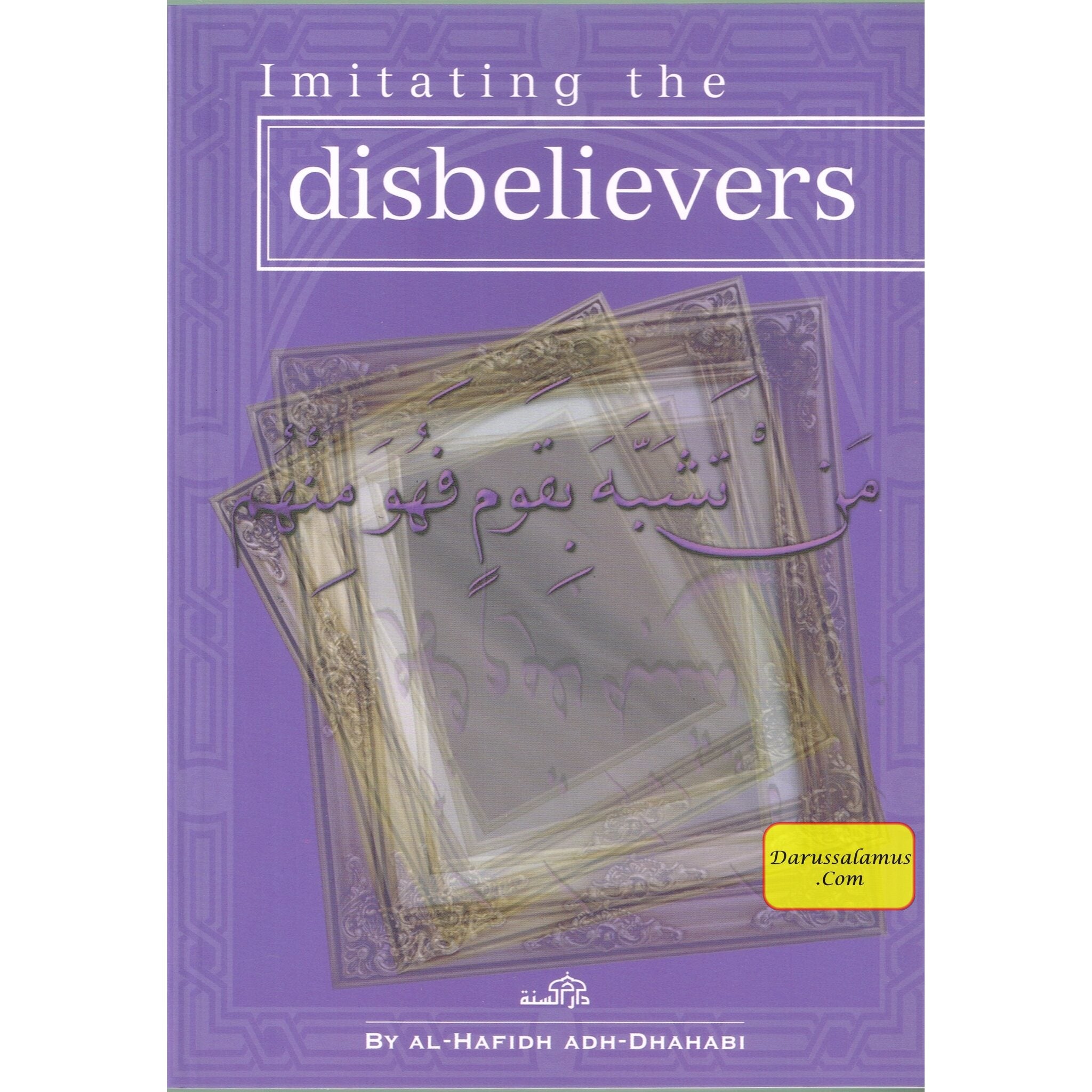 Imitating the Disbelievers By Al-Hafidh Adh-Dhahabi、mySite、topwebapps