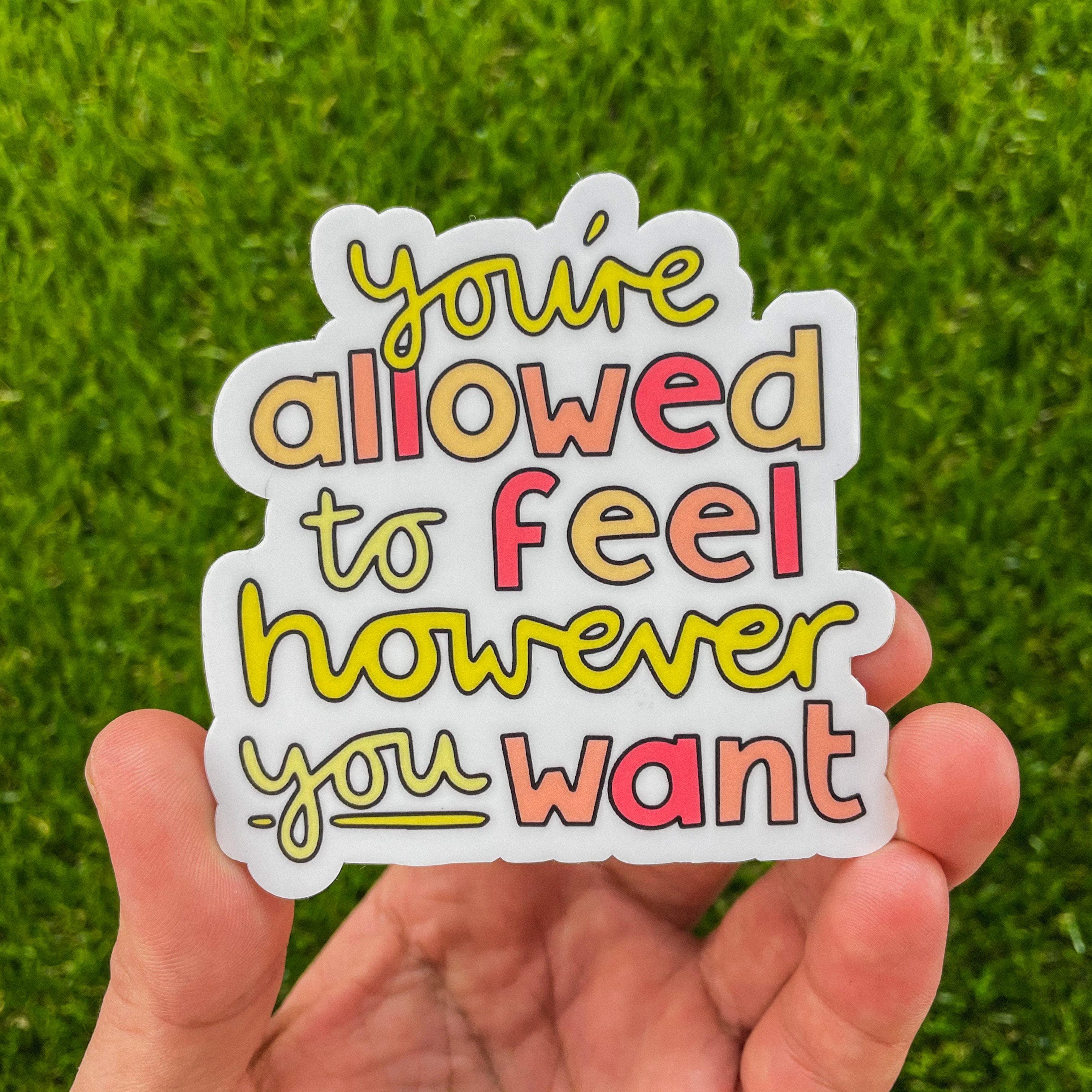  You're Allowed to Feel However You Want Yellow & Red Positivity Sticker、mySite、elrpsem3k