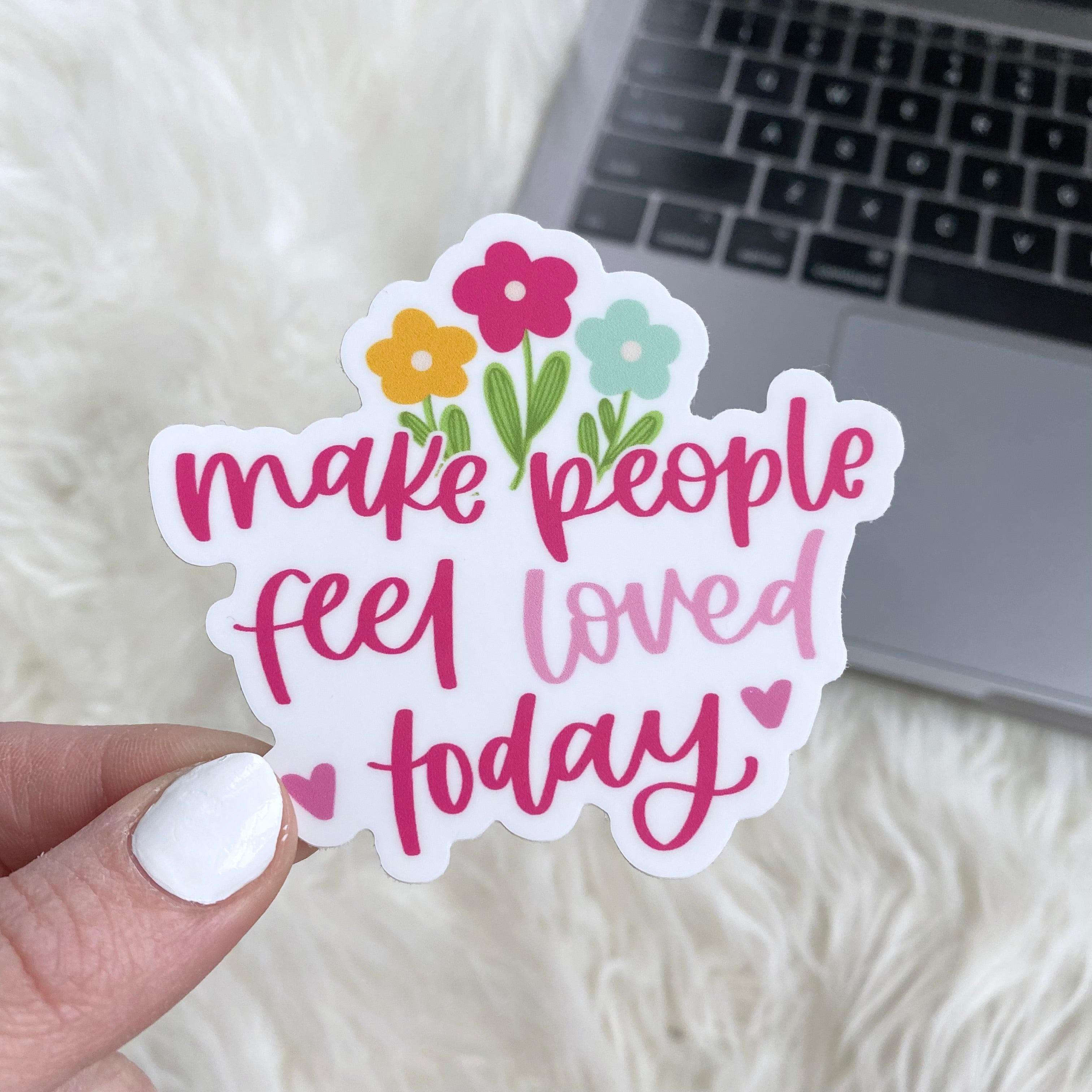  Make People Feel Loved Today Sticker、mySite、elrpsem3k