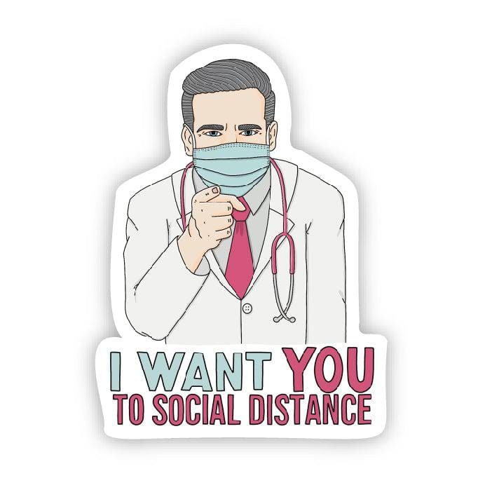  I want you to social distance doctor pandemic sticker、mySite、elrpsem3k