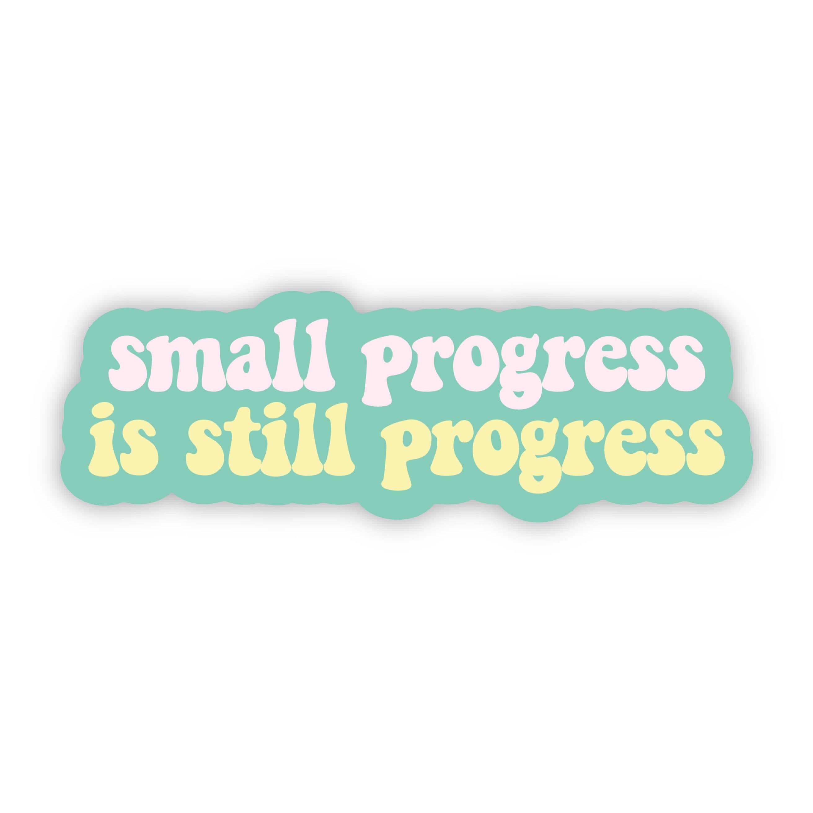  Small progress is still progress Inspiratonal Quote Sticker、mySite、elrpsem3k