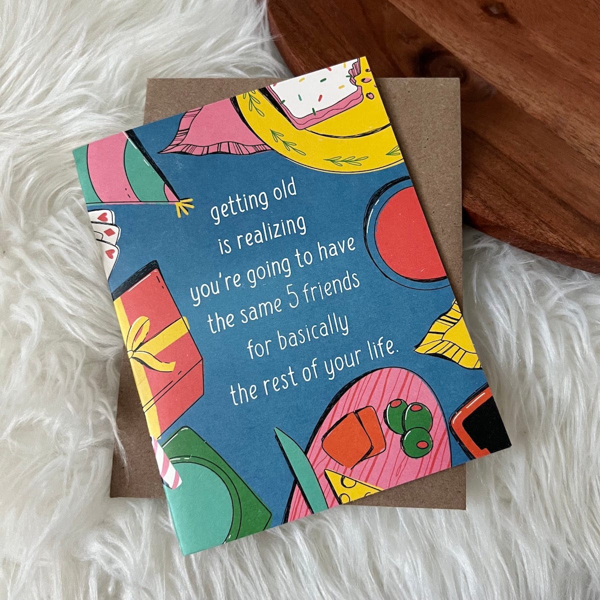  Getting Old Is Realizing You're Going To Have The Same 5 Friends Card、mySite、ghnorth