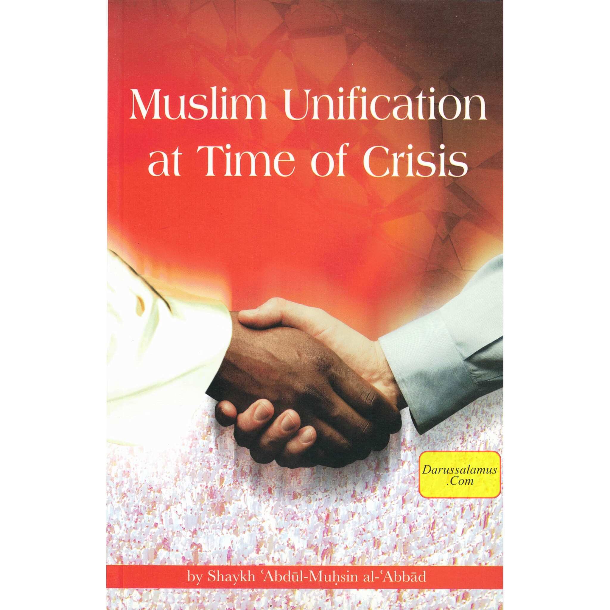 Muslim Unification at Time of Crises By Shaykh Abdul-Muhsin al-Abbad、mySite、topwebapps