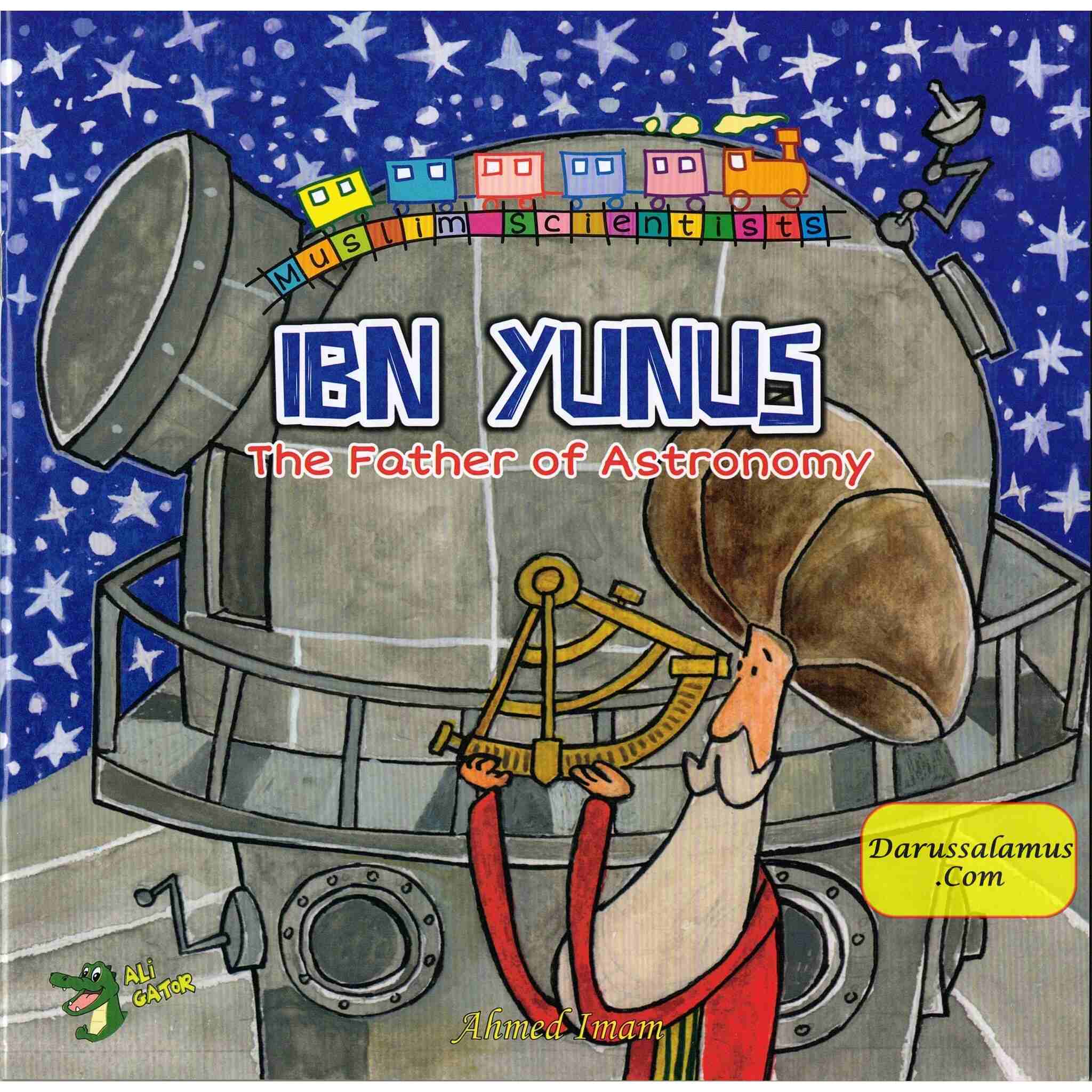 Ibn Yunus: The Father of Astronomy (Muslim Scientist Series) By Ahmed Imam、mySite、topwebapps