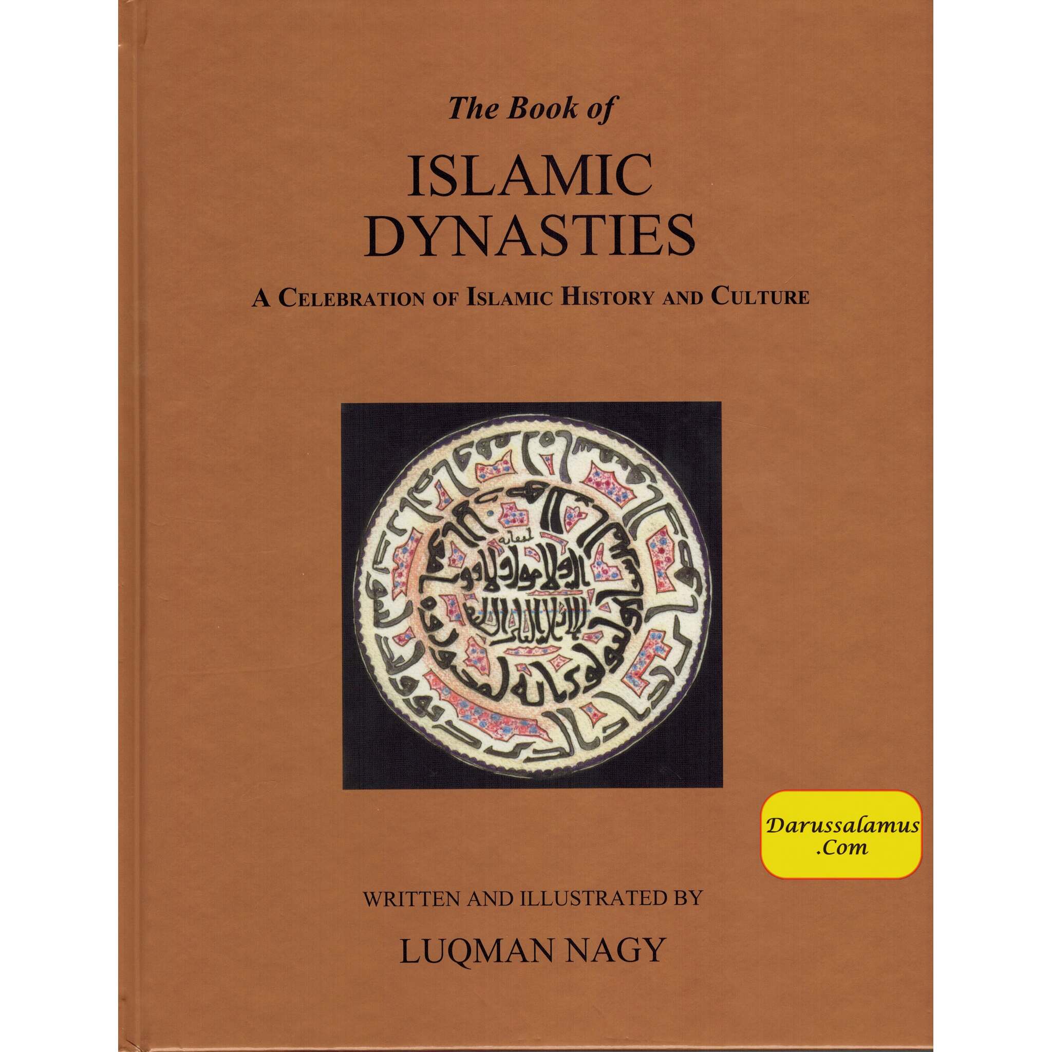 The Book of Islamic Dynasties A Celebration of Islamic History & Culture (HB) By Luqman Nagy、mySite、topwebapps