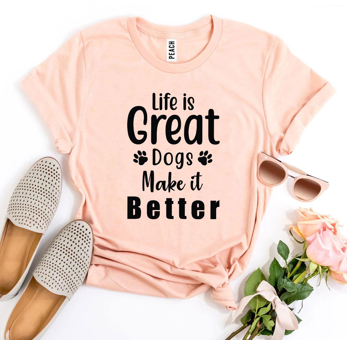 Life Is Great Dogs Make It Better T-shirt、mySite、camillekostekn