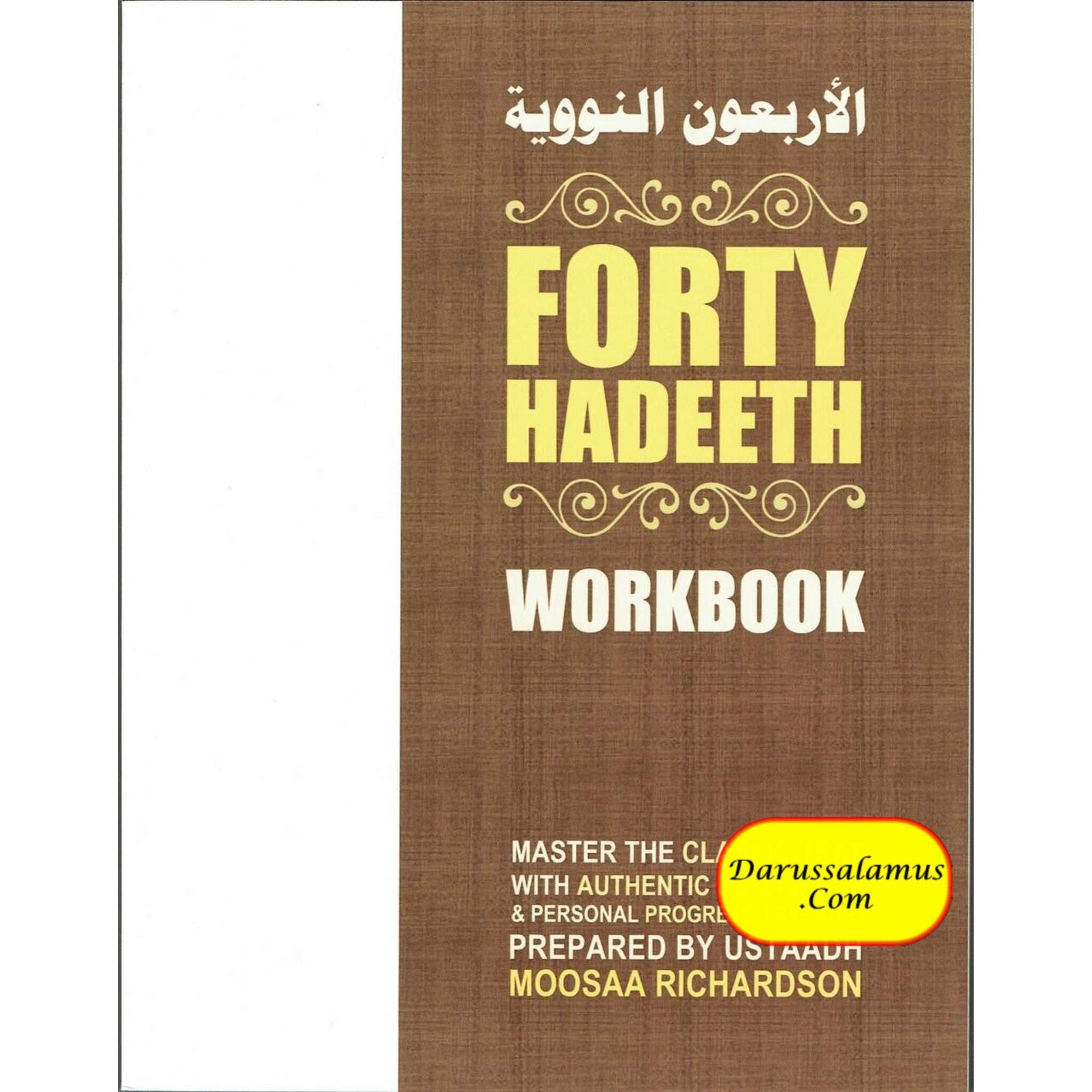 Forty Hadeeth Workbook: A Complete Study Guide & Collection of Resources for Traditional Study of the Classic Hadeeth By Moosaa Richardson、mySite、topwebapps