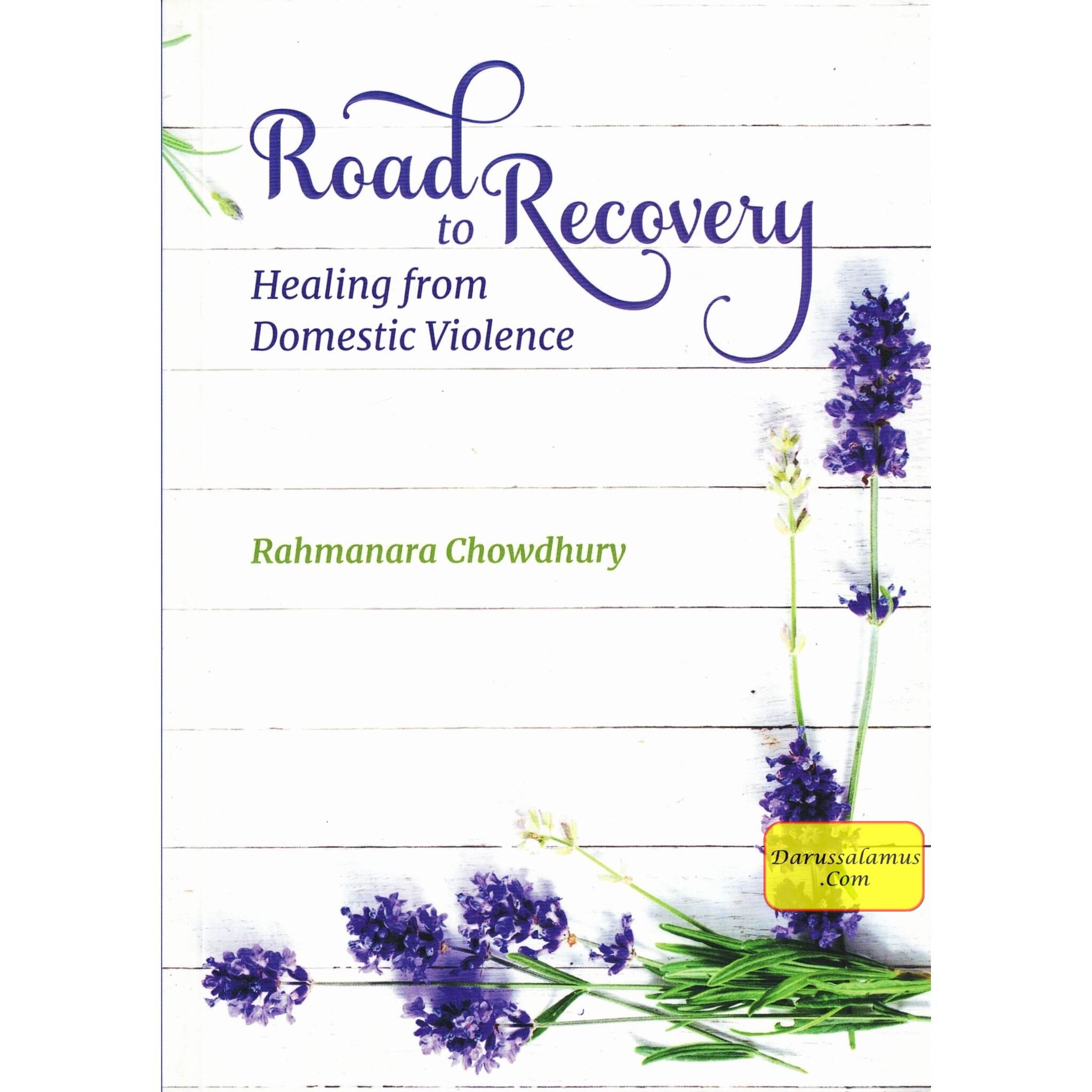 Road To Recovery Healing From Domestic Violence By Rahmanara Chowdhury、mySite、topwebapps