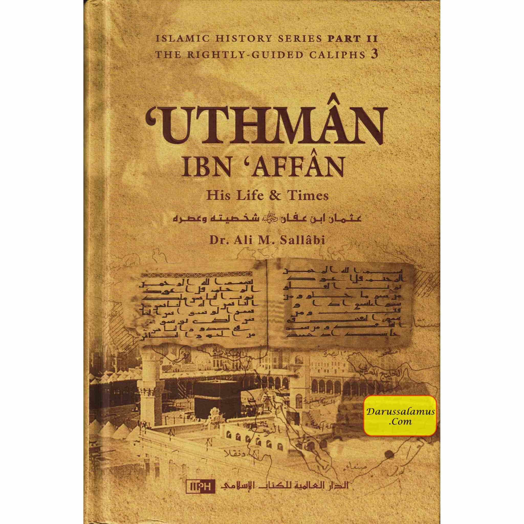 Uthman ibn Affan : His Life and Times (Dr. Ali M Sallabi) Islamic History Series - The Rightly Guided Caliphs Part 3、mySite、topwebapps