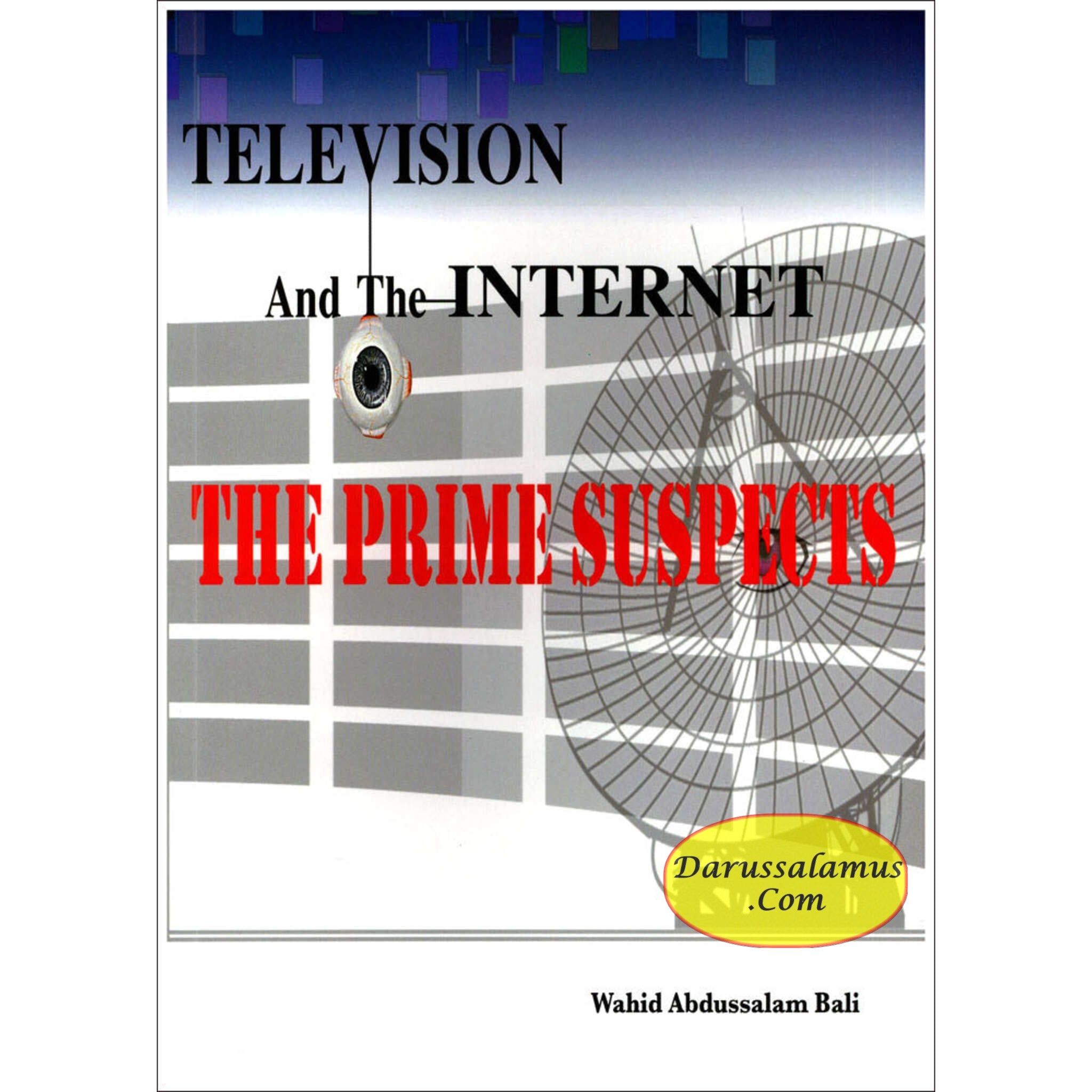 Television And The Internet The Prime Suspects By Wahid Abdussalam Bali、mySite、topwebapps