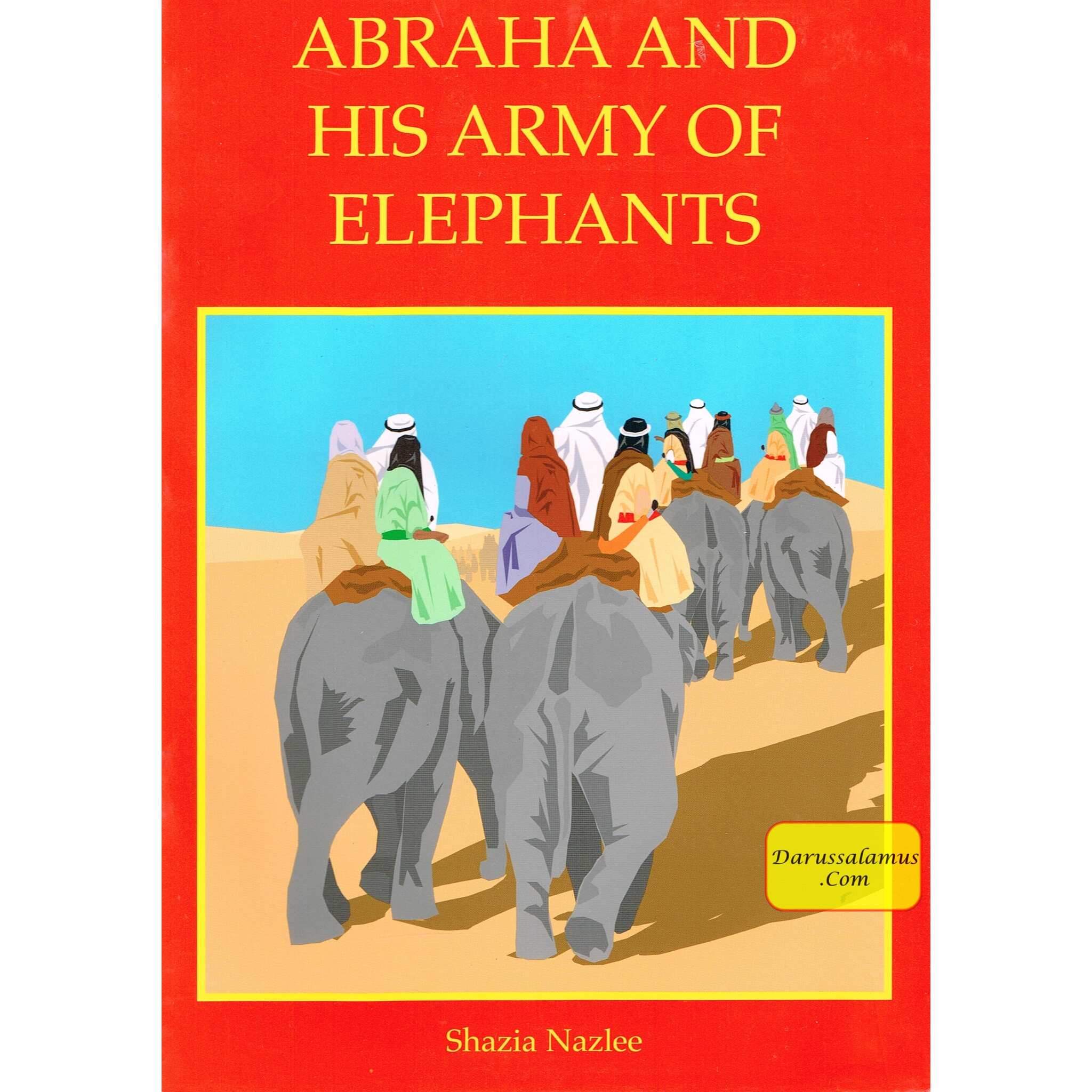 Abraha and His Army of Elephants By Shazia Nazlee、mySite、topwebapps