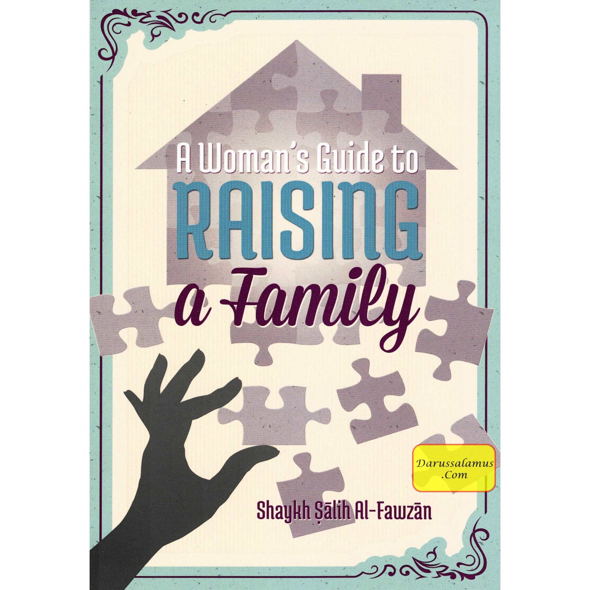 A Woman's Guide To Raising A Family By Shaykh Salih Al-Fawzan、mySite、topwebapps