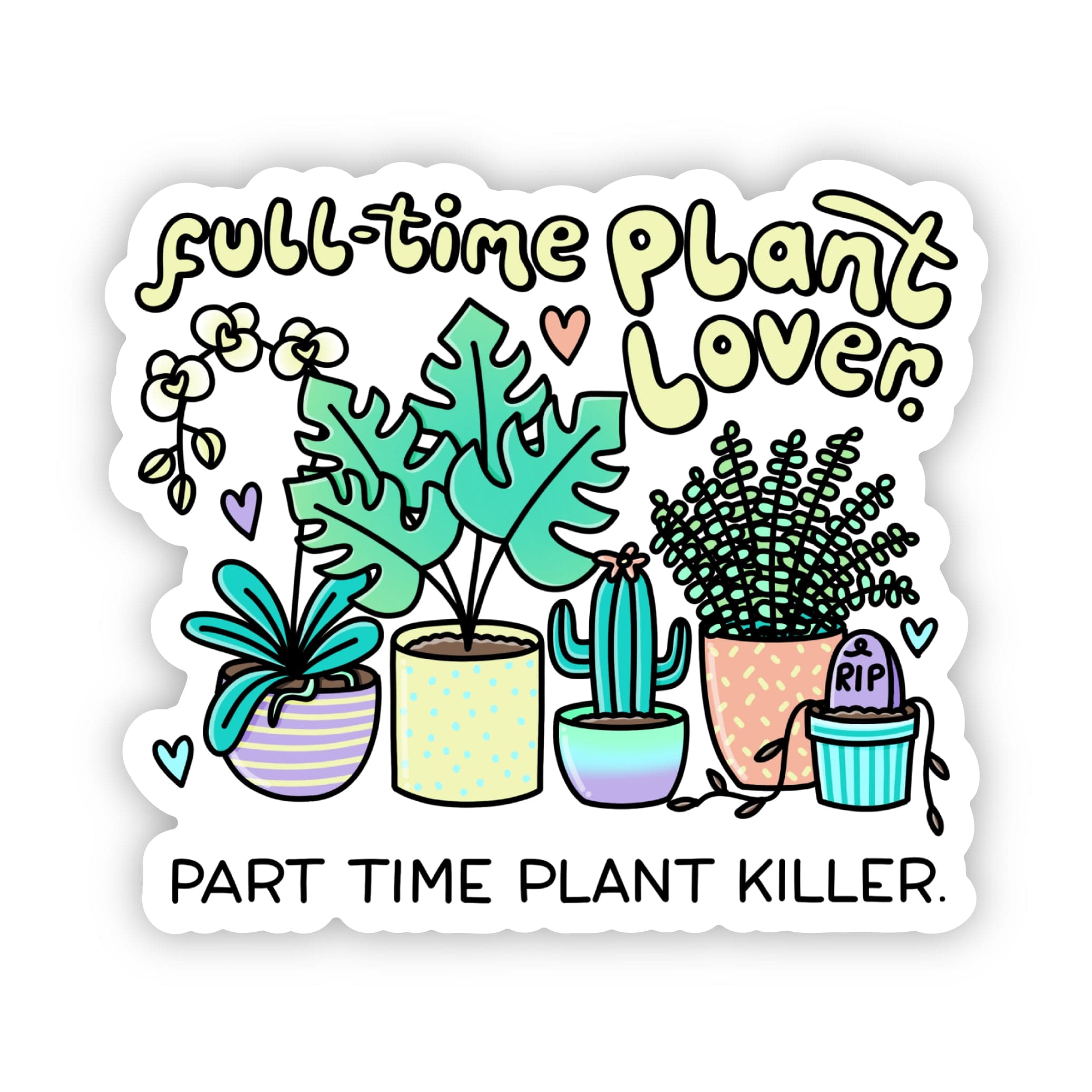  Full time plant lover, part time plant killer sticker、mySite、ghnorth
