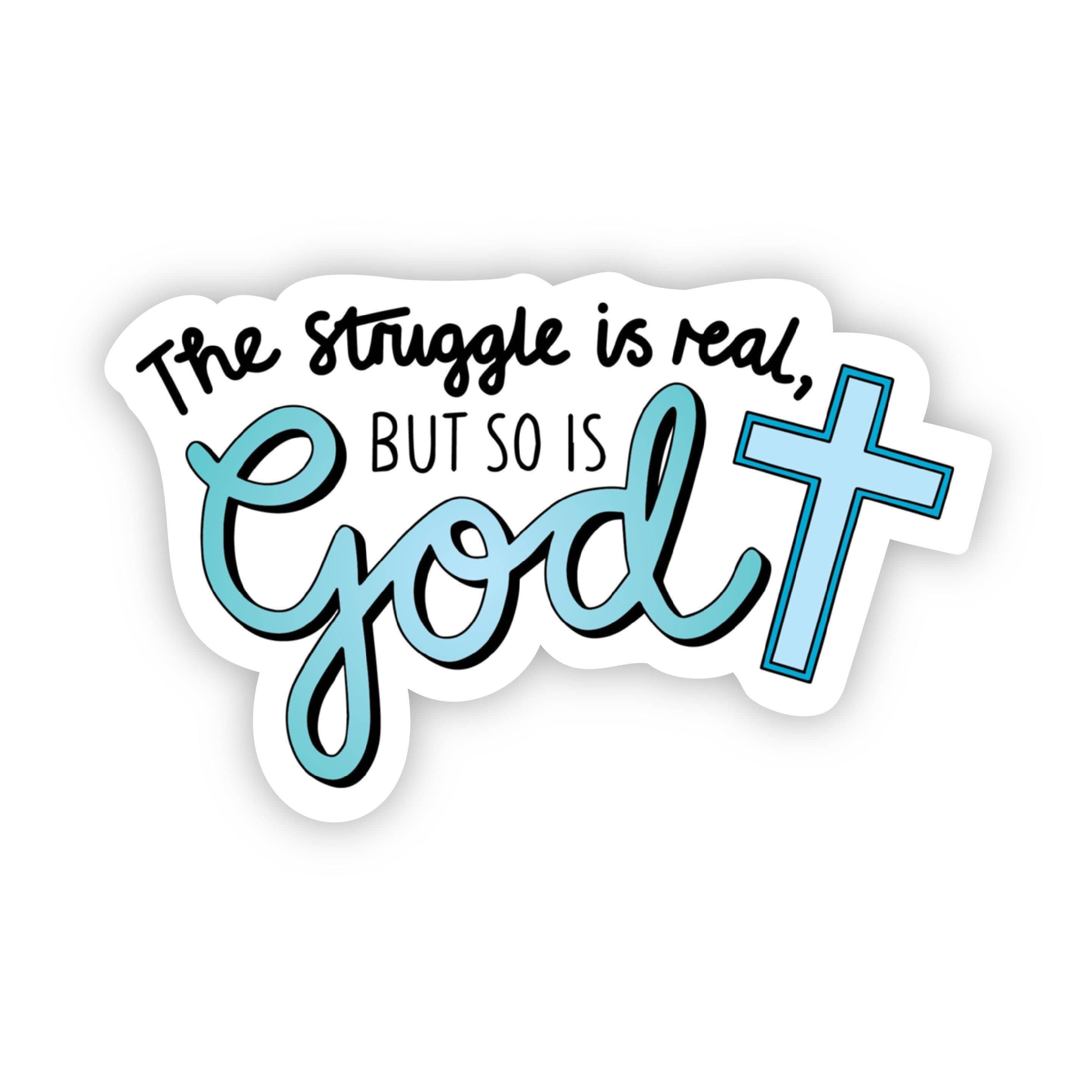  the struggle is real, but so is God cross sticker、mySite、elrpsem3k