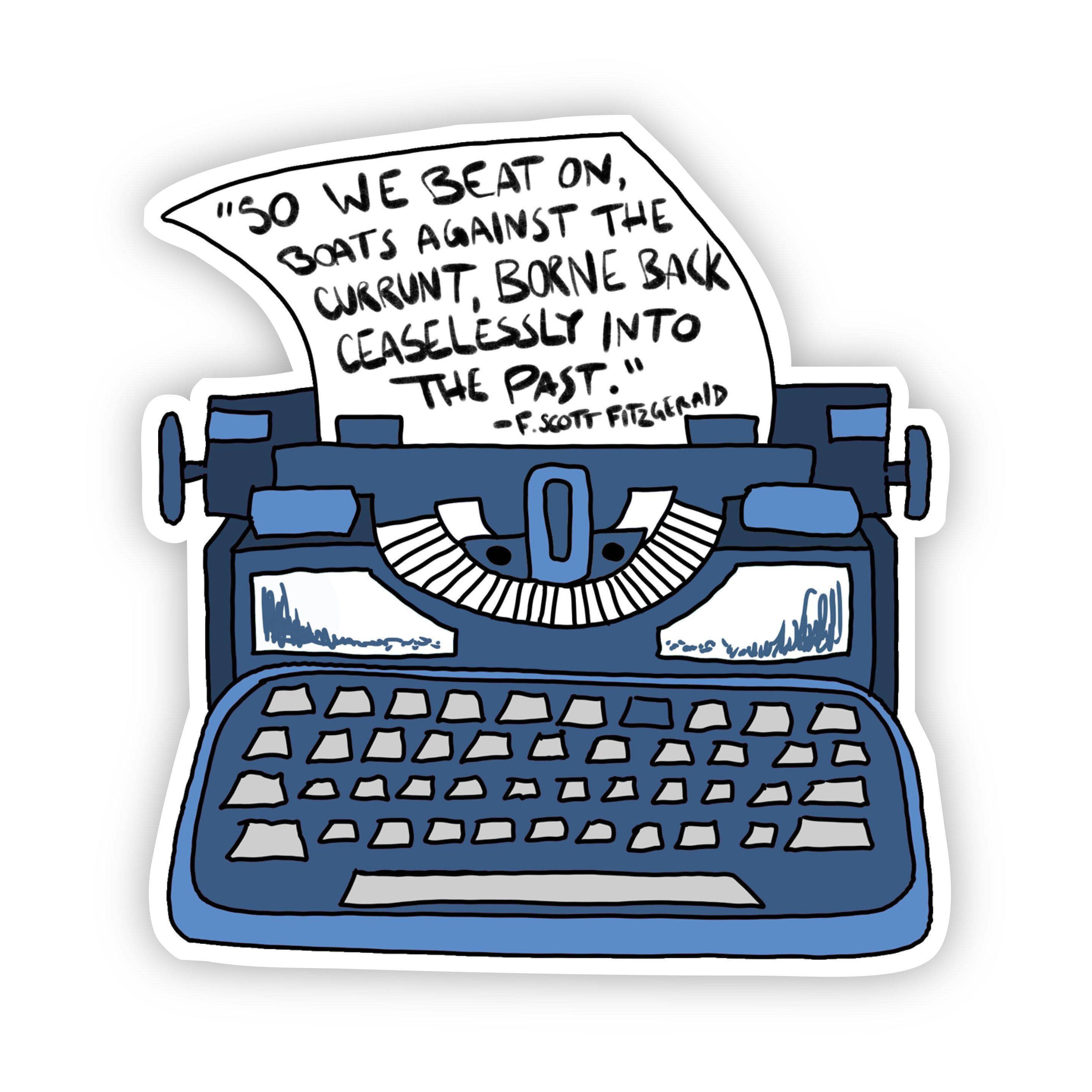  So We Beat on, Boats Against the Current, Borne Back Ceaselessly into the Past F. Scott Fitzgerald Blue Sticker、mySite、elrpsem3k