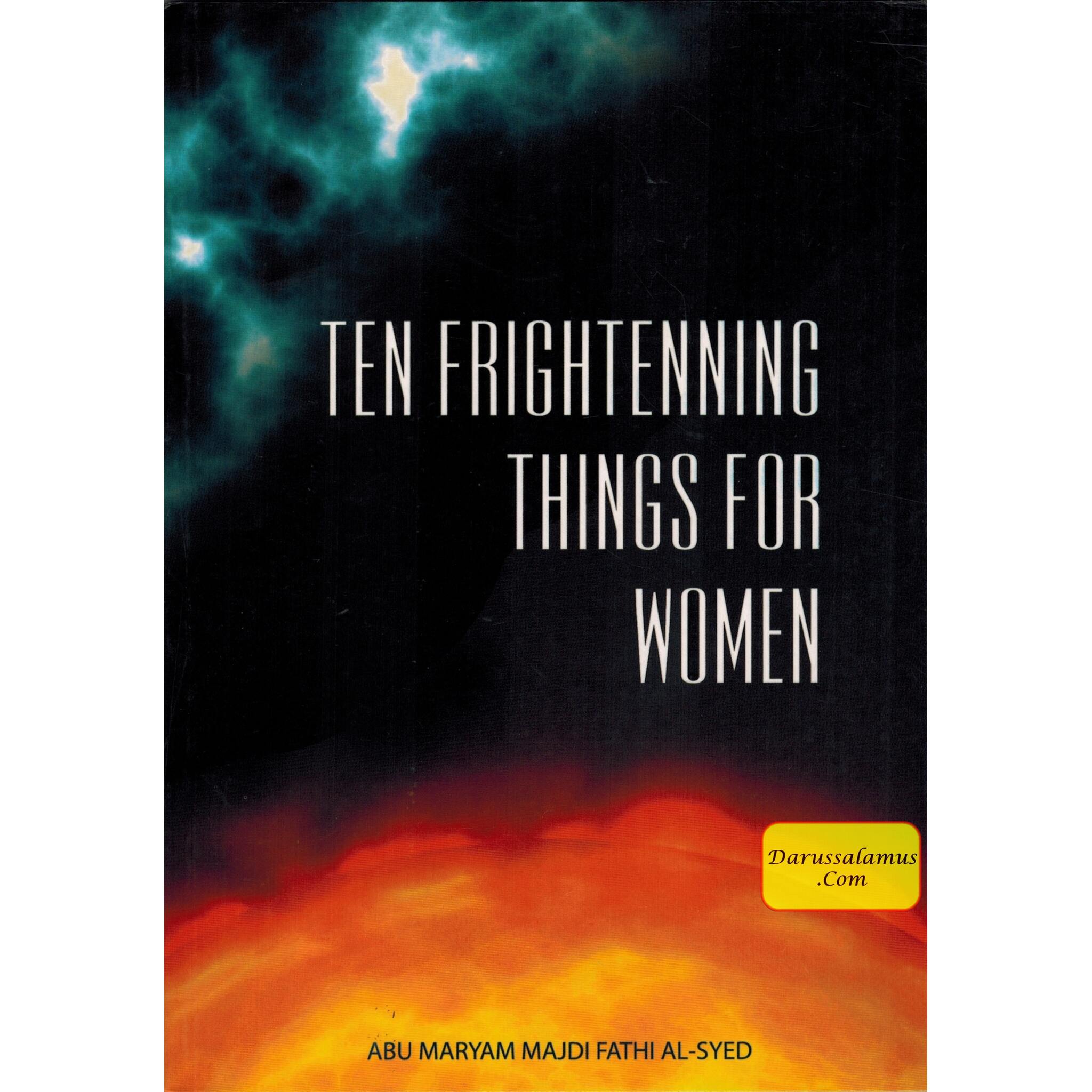Ten Frightenning Things For Women By Abu Maryam Majdi Fathi Al-Syed、mySite、topwebapps