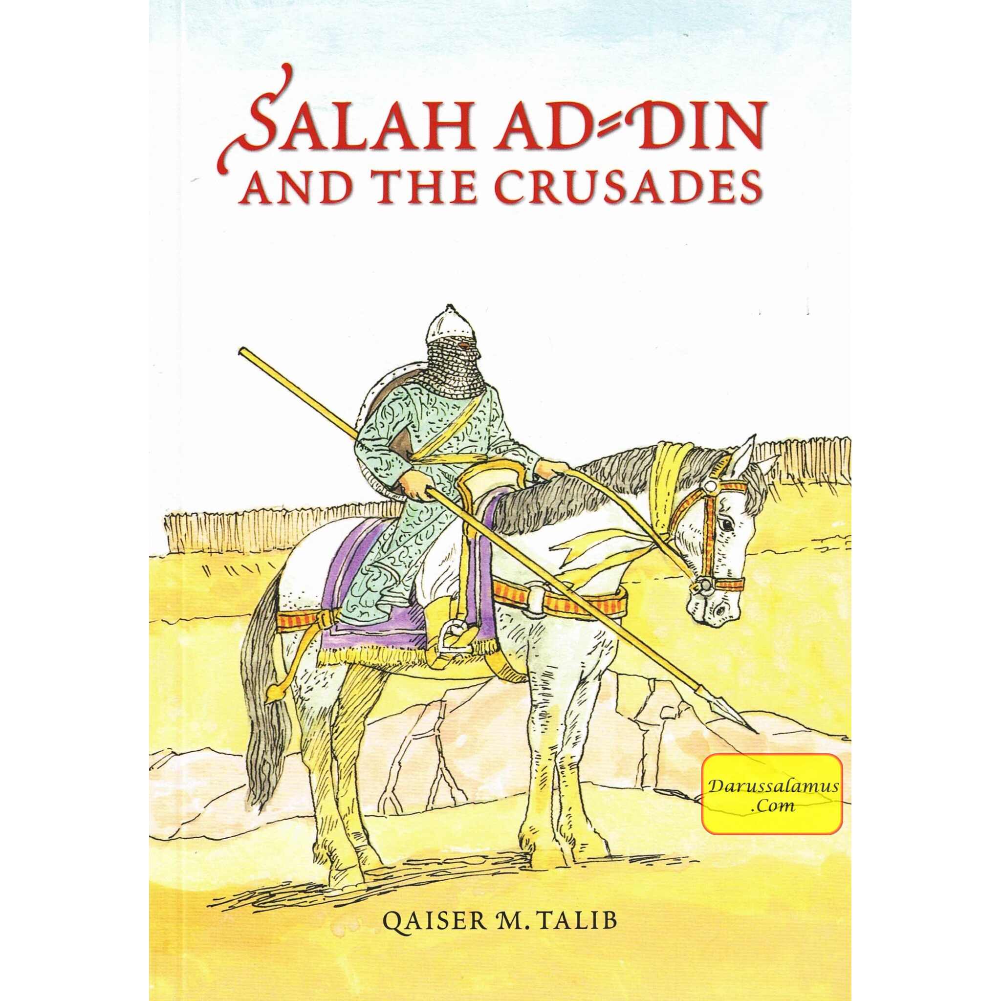 Salah Ad Din and the Crusades By Qaiser M. Talib、mySite、topwebapps