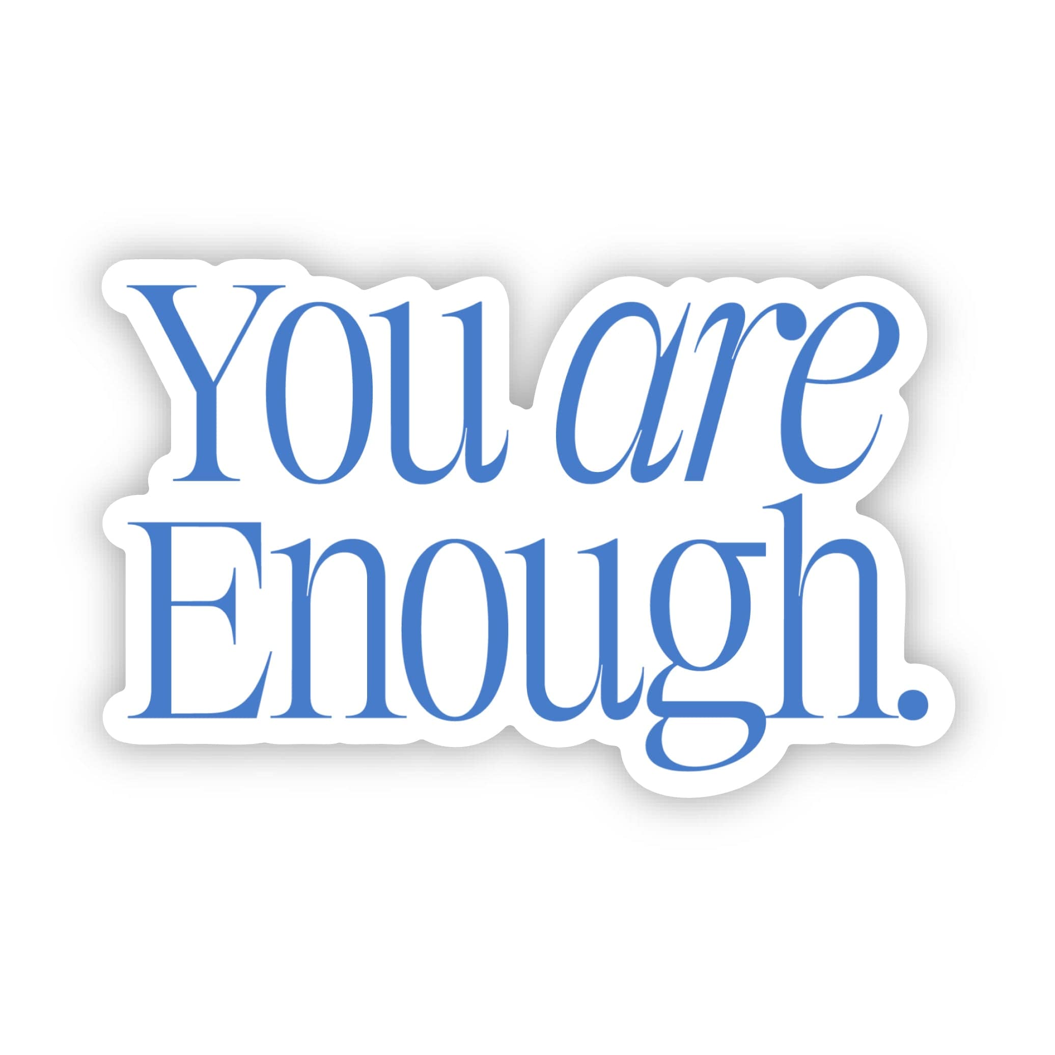  You Are Enough Blue Text Sticker、mySite、elrpsem3k