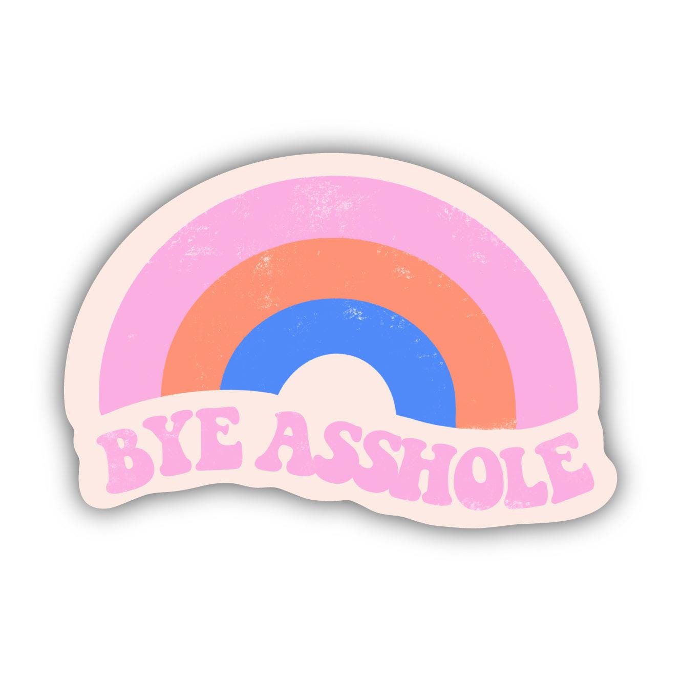  Bye Asshole Rainbow Sticker、mySite、elrpsem3k