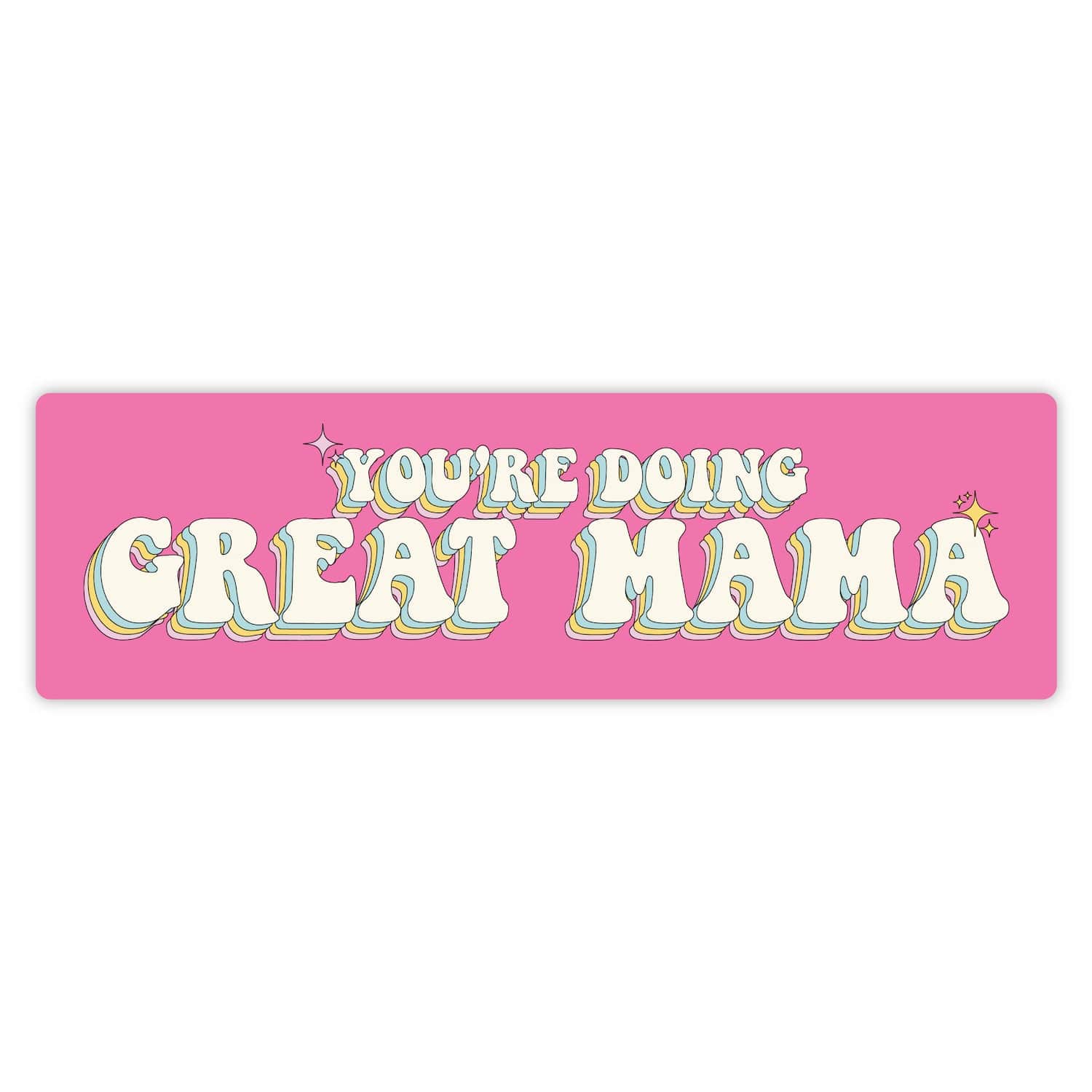  You're Doing Great Mama Bumper Sticker、mySite、elrpsem3k
