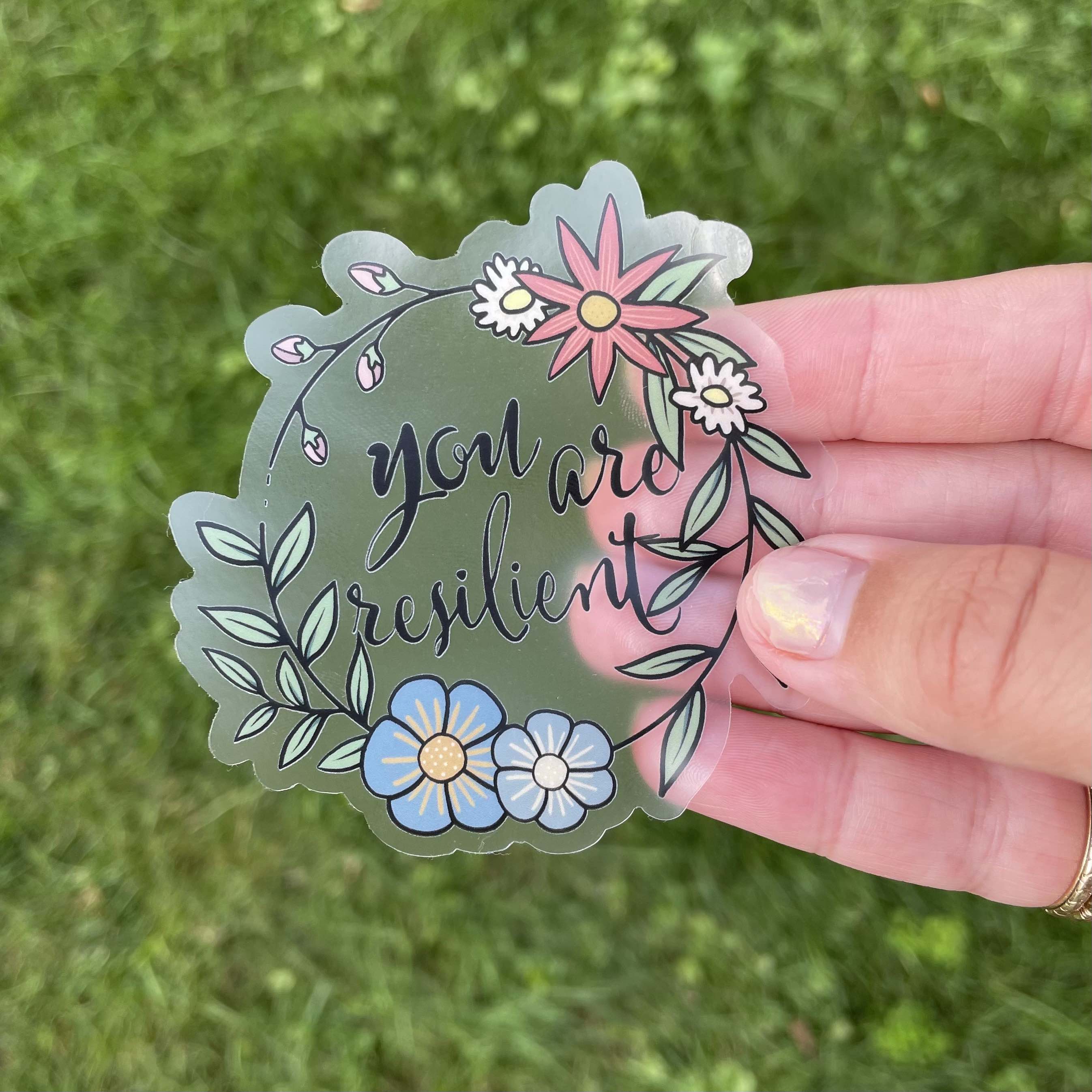  You Are Resilient Floral Clear Sticker、mySite、elrpsem3k
