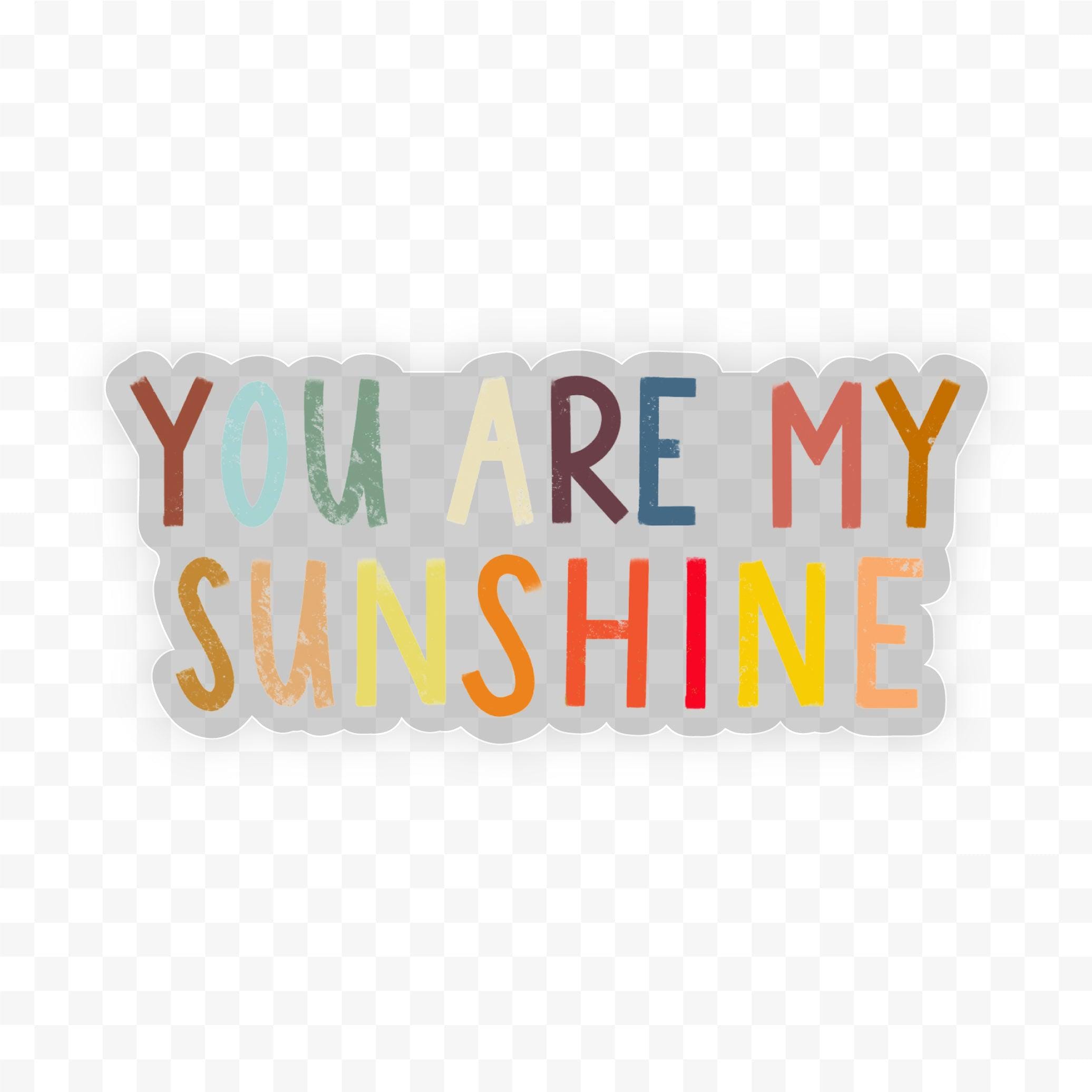  You Are My Sunshine Clear Sticker、mySite、ghnorth