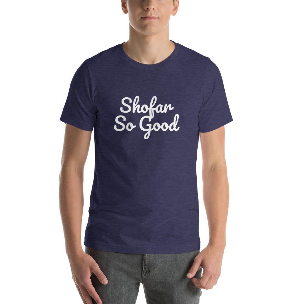Shofar So Good Short-Sleeve Unisex T-Shirt - (Choice of Colors) - (Sizes XS - 4XL)、mySite、topwebapps