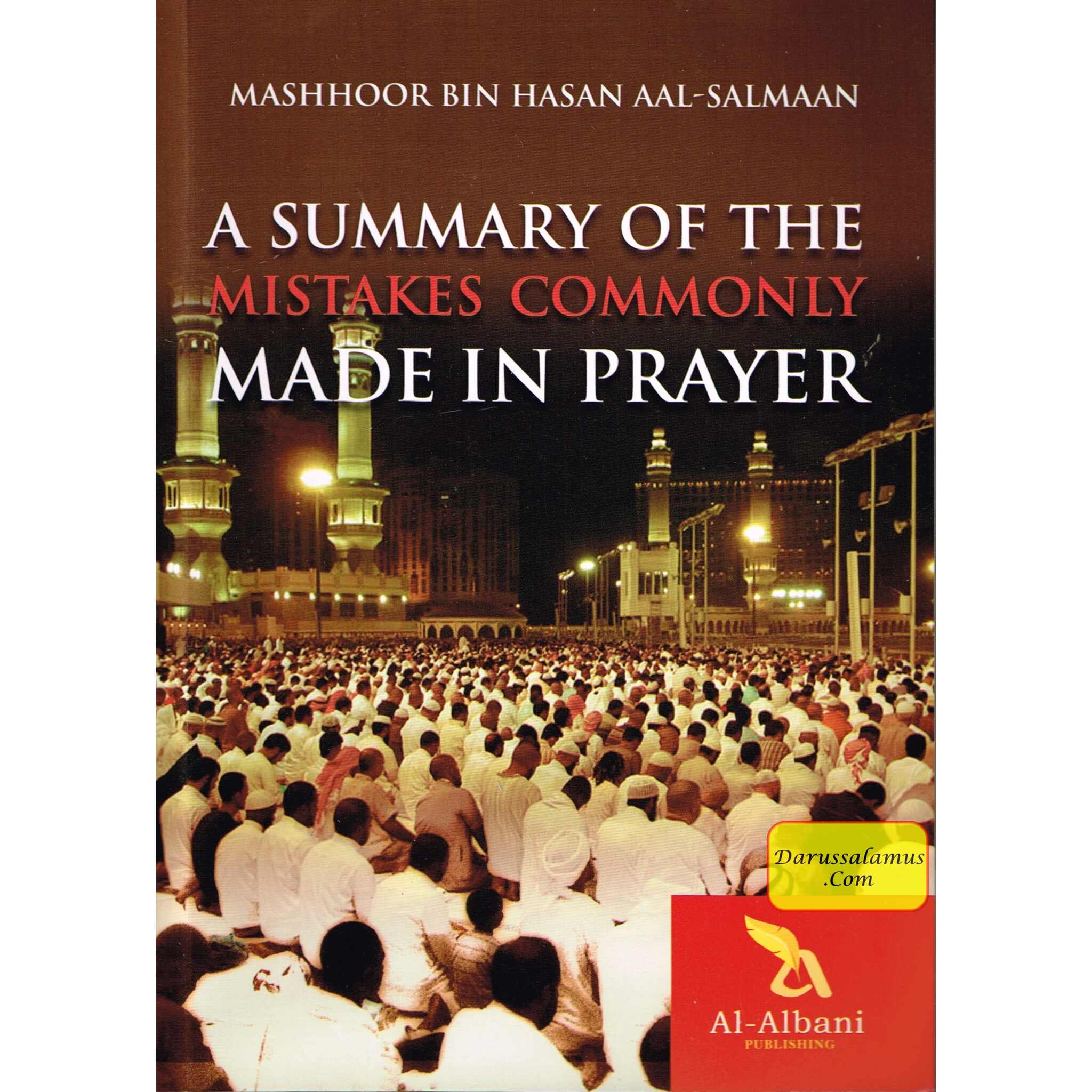 A Summary of the Mistakes Commonly Made in Prayer By Mashhoor Bin Hasan Aal-Salmaan、mySite、topwebapps