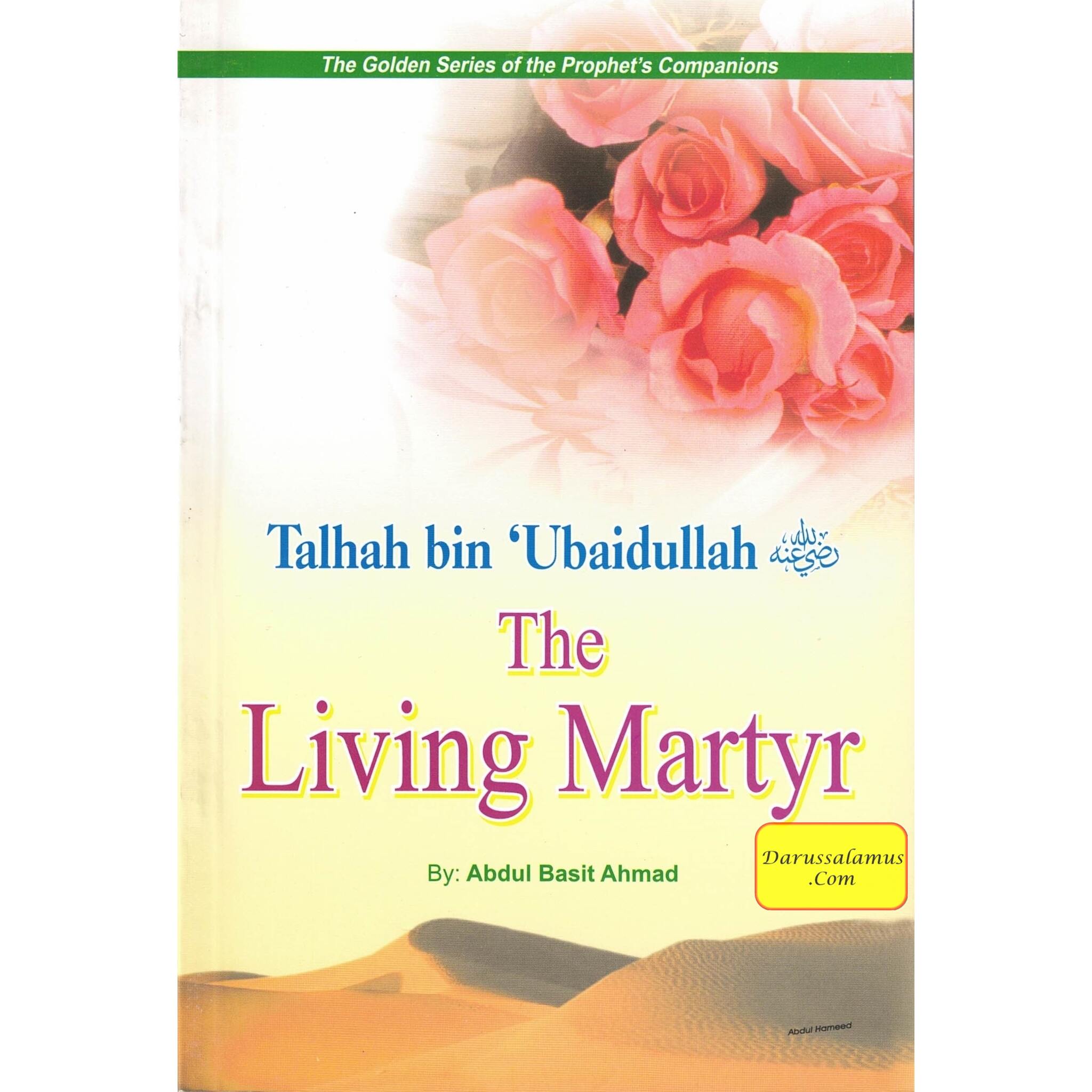 Talhah bin Ubaidullah (RA) The Living Martyr By Abdul Basit Ahmad、mySite、topwebapps