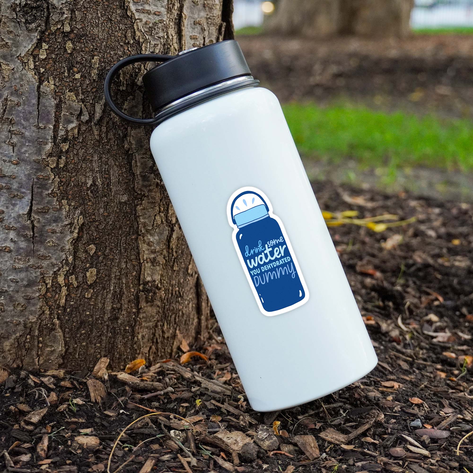  Drink Some Water You Dehydrated Dummy Sticker、mySite、ghnorth