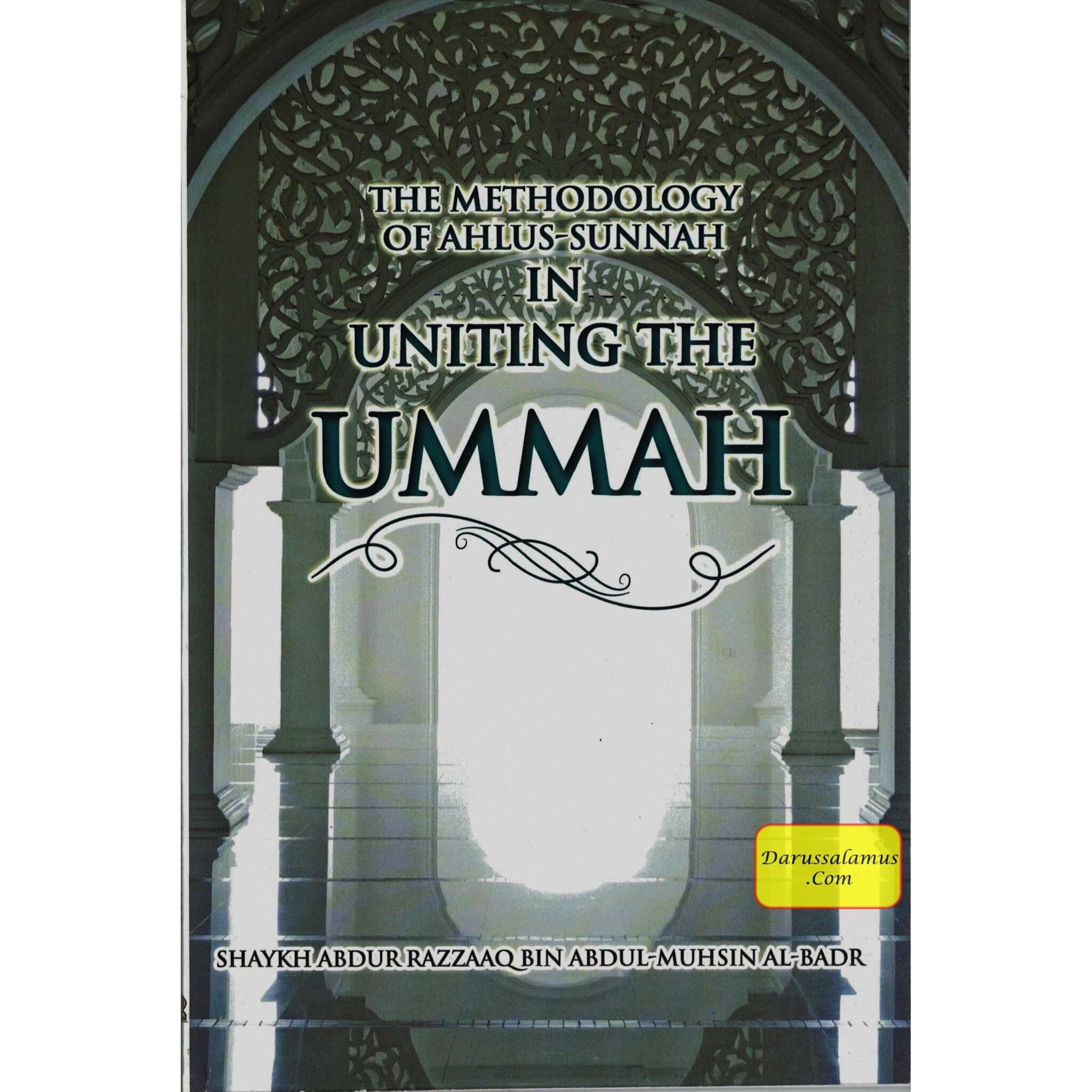 The Methodology of Ahlus-sunnah in Uniting the Ummah By Abdur Razzaaq bin Abdul Muhsin Al-Badr、mySite、topwebapps