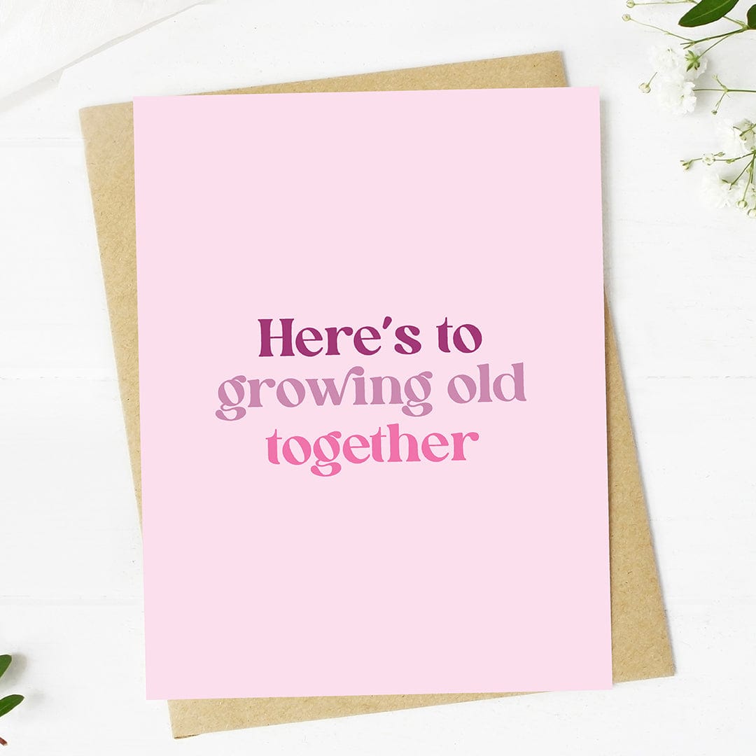  Here's to growing old together Valentine's Day Card、mySite、elrpsem3k