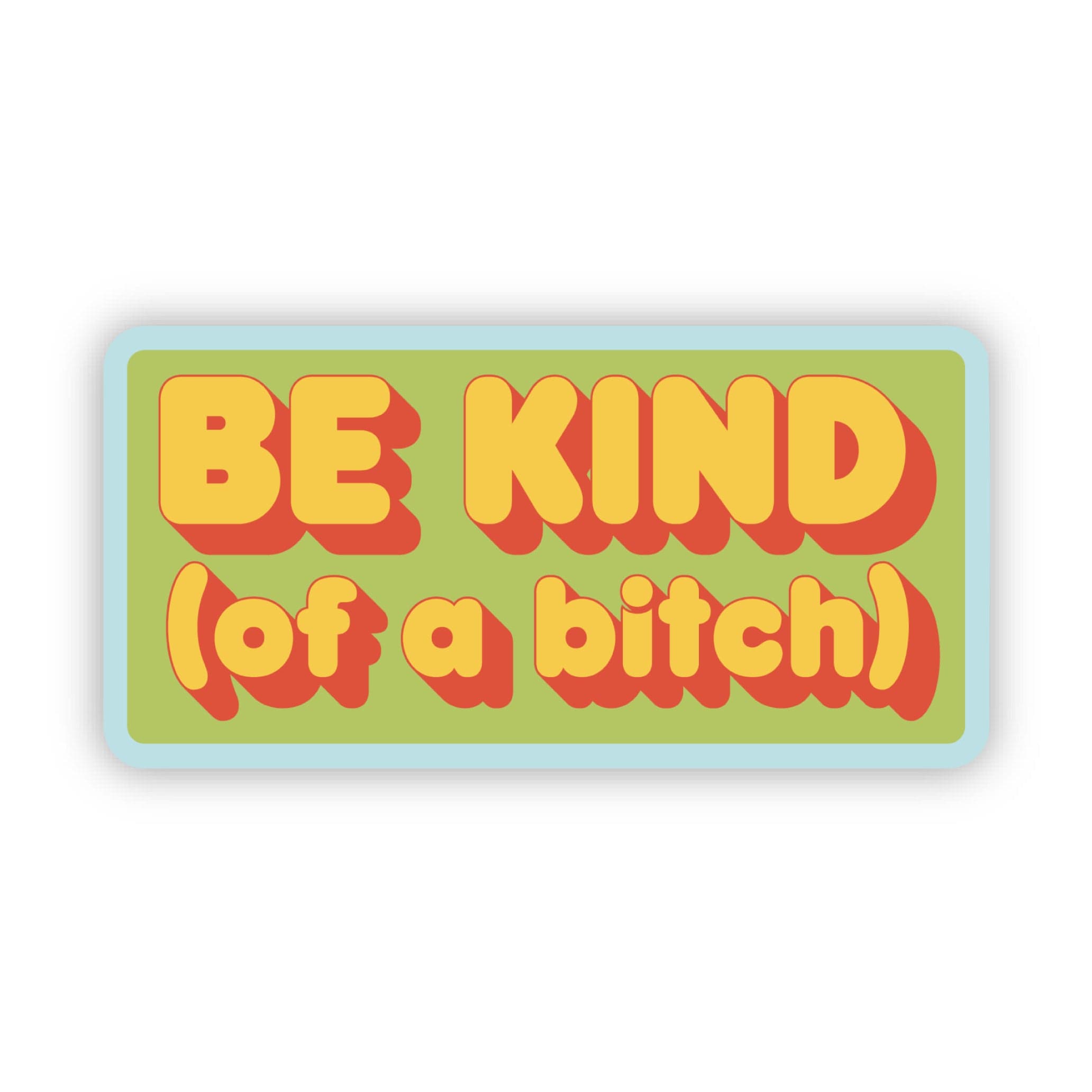  Be Kind (of a bitch) Snarky Green Sticker、mySite、elrpsem3k