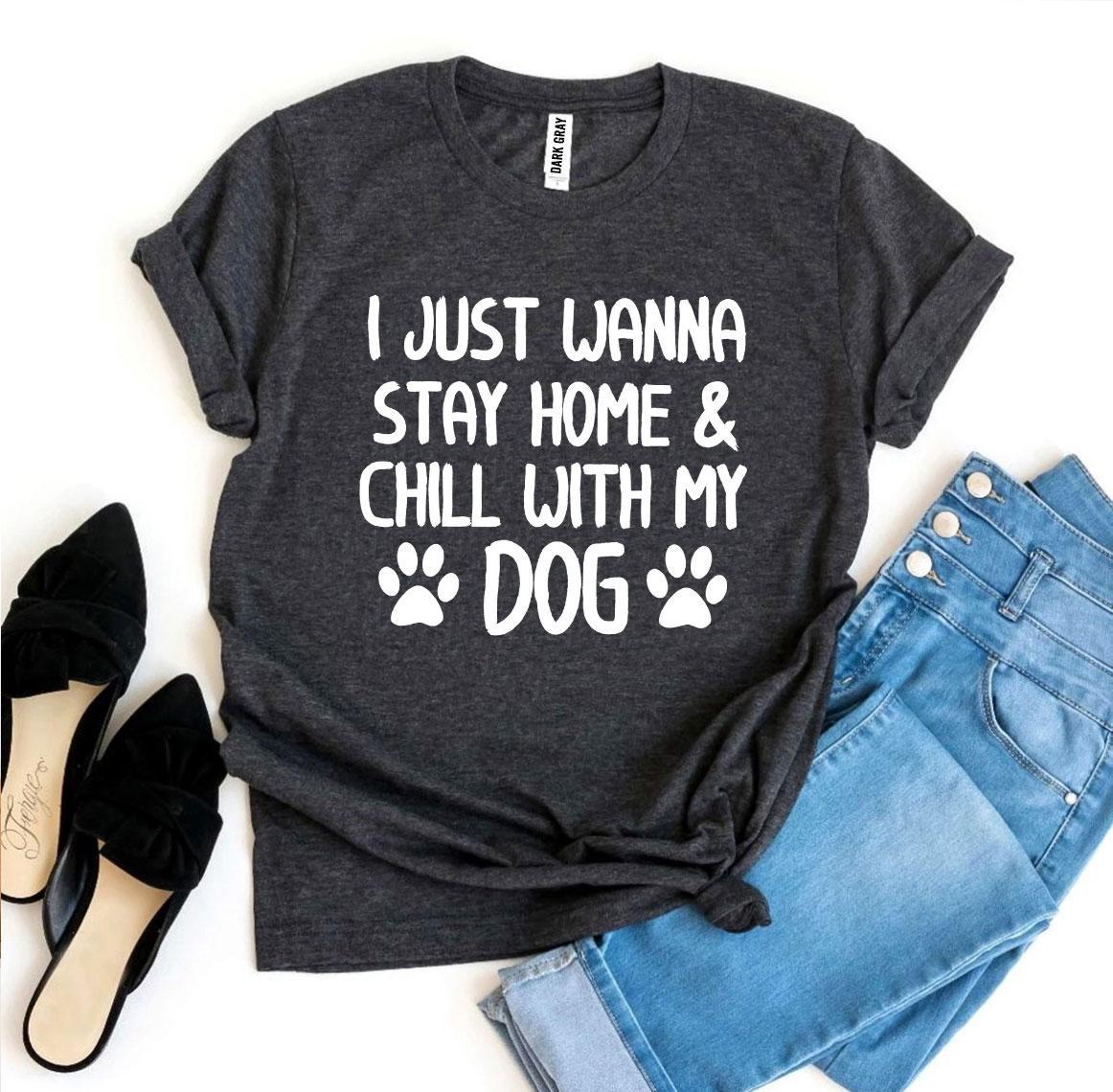 Stay Home & Chill With My Dog T-Shirt、mySite、camillekostekn