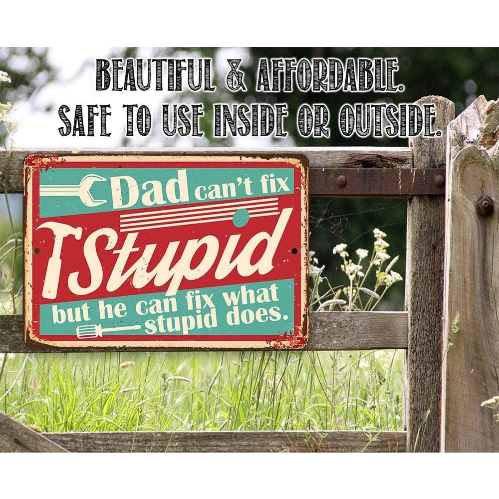 Dad Can't Fix Stupid - Metal Sign、mySite、g9winljtr