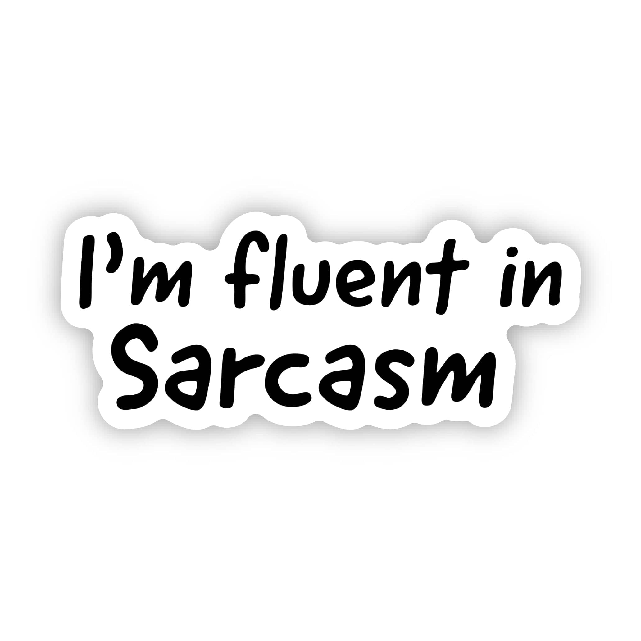  I'm fluent in sarcasm Snarky Text Sticker、mySite、ghnorth